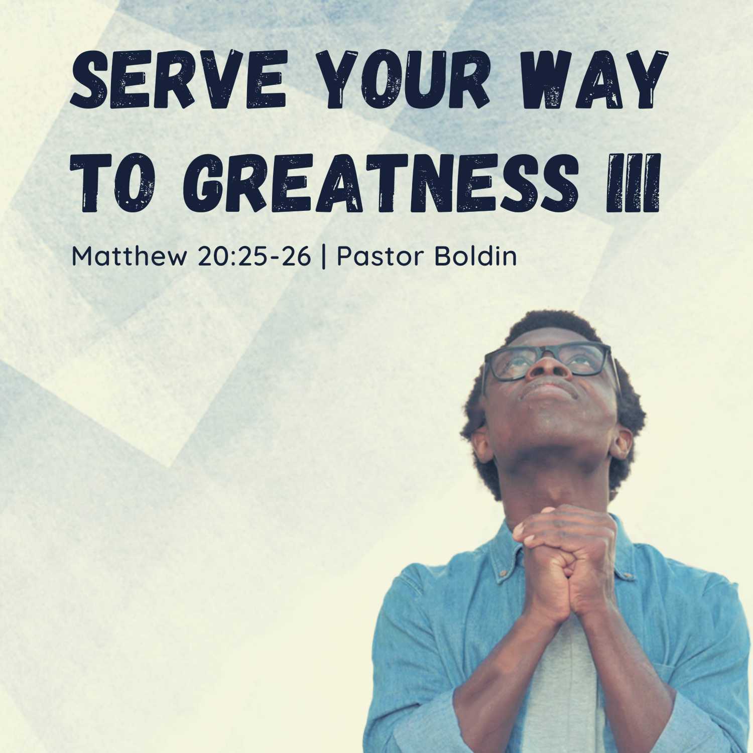 Serve Your Way To Greatness III