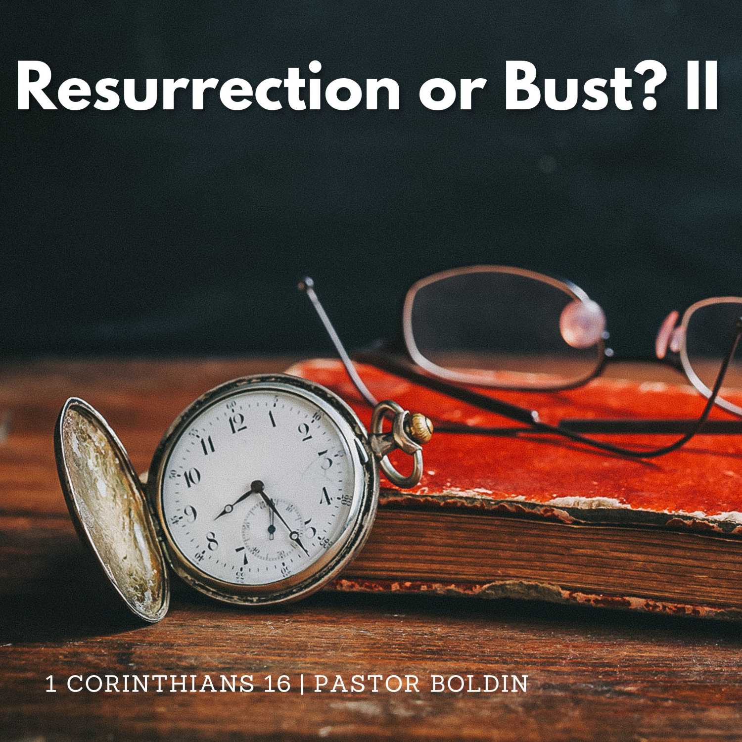Resurrection or Bust? II