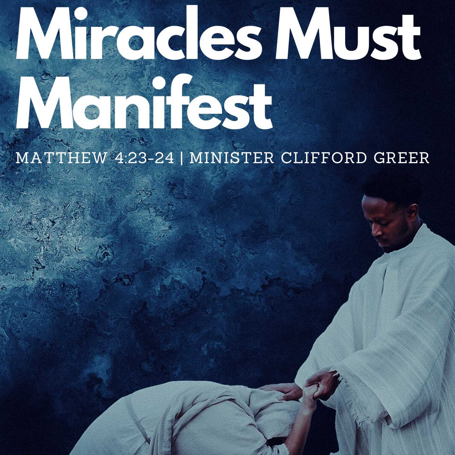 Miracles Must Manifest