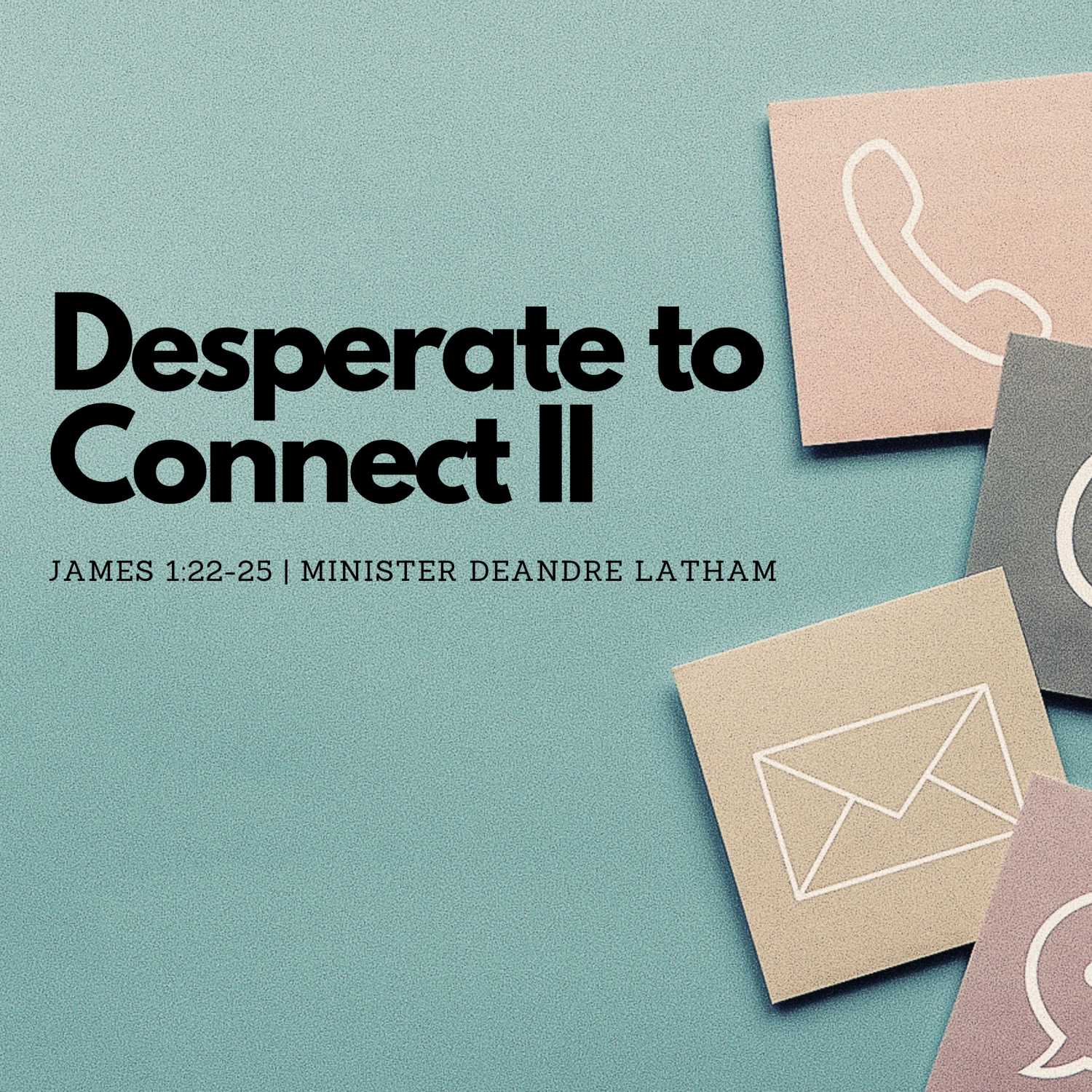 Desperate to Connect II