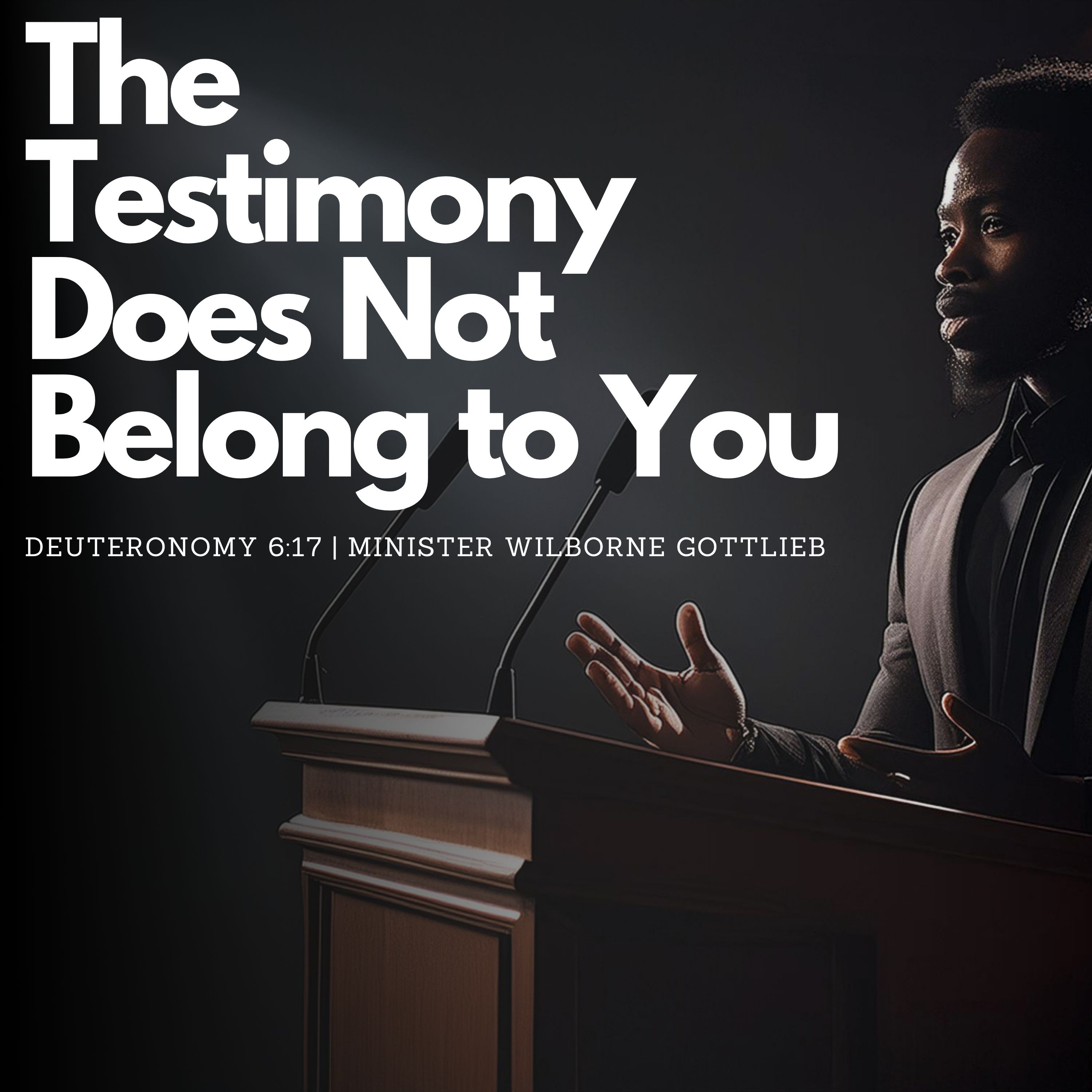 The Testimony Does Not Belong to You