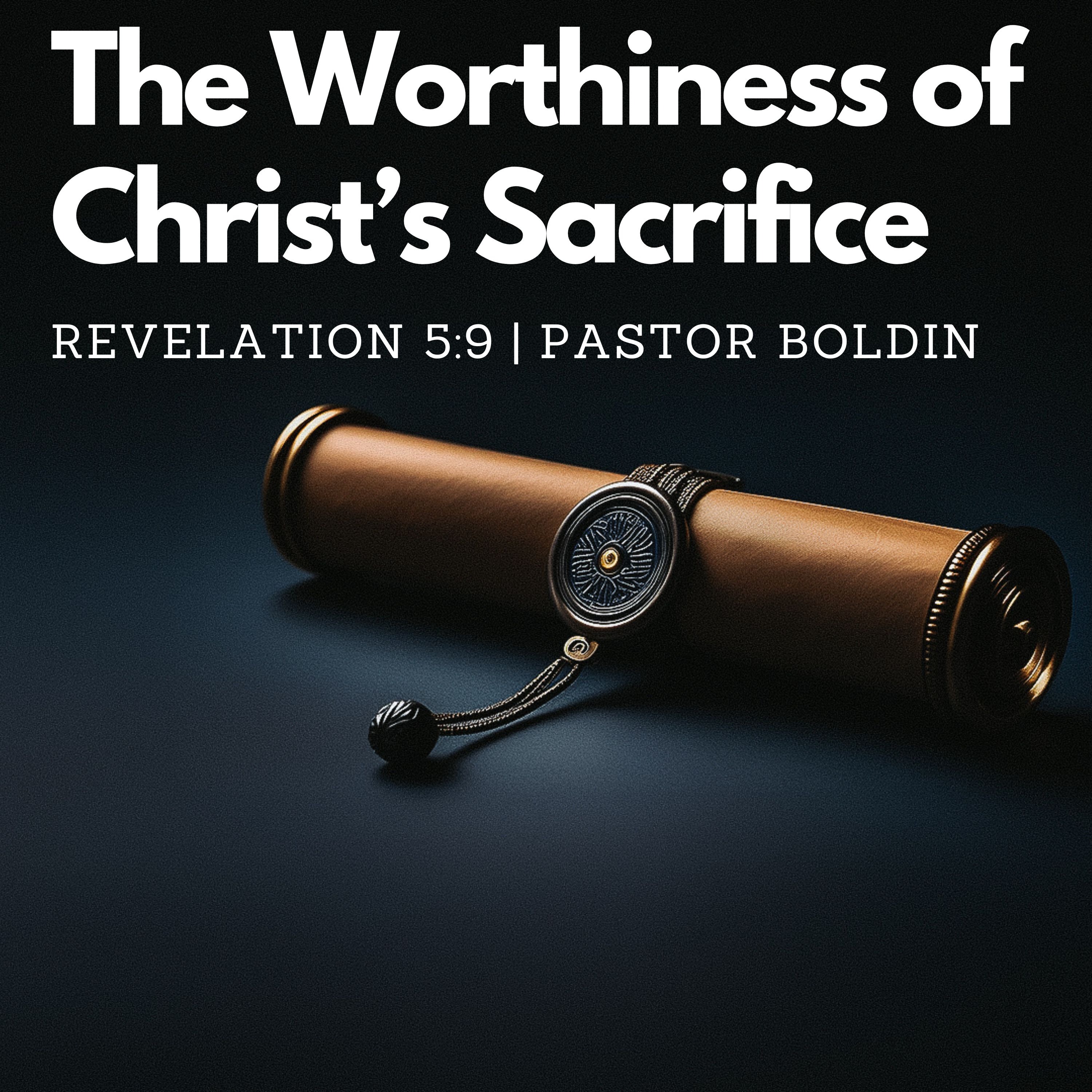 The Worthiness of Christ’s Sacrifice