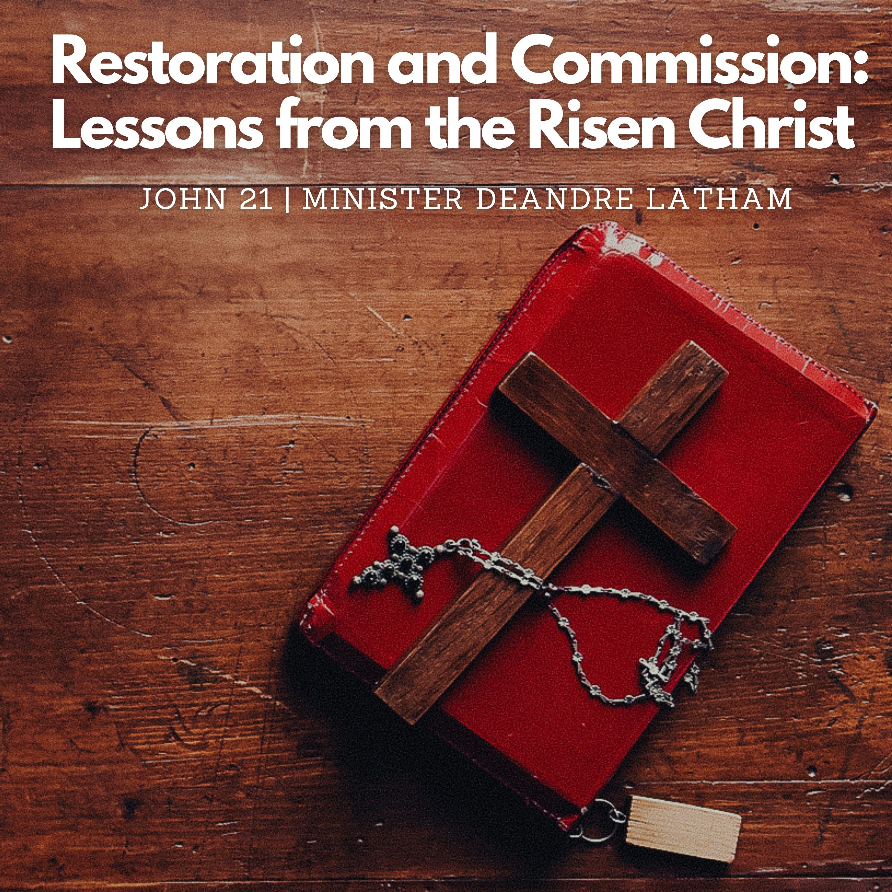 Restoration and Commission: Lessons from the Risen Christ