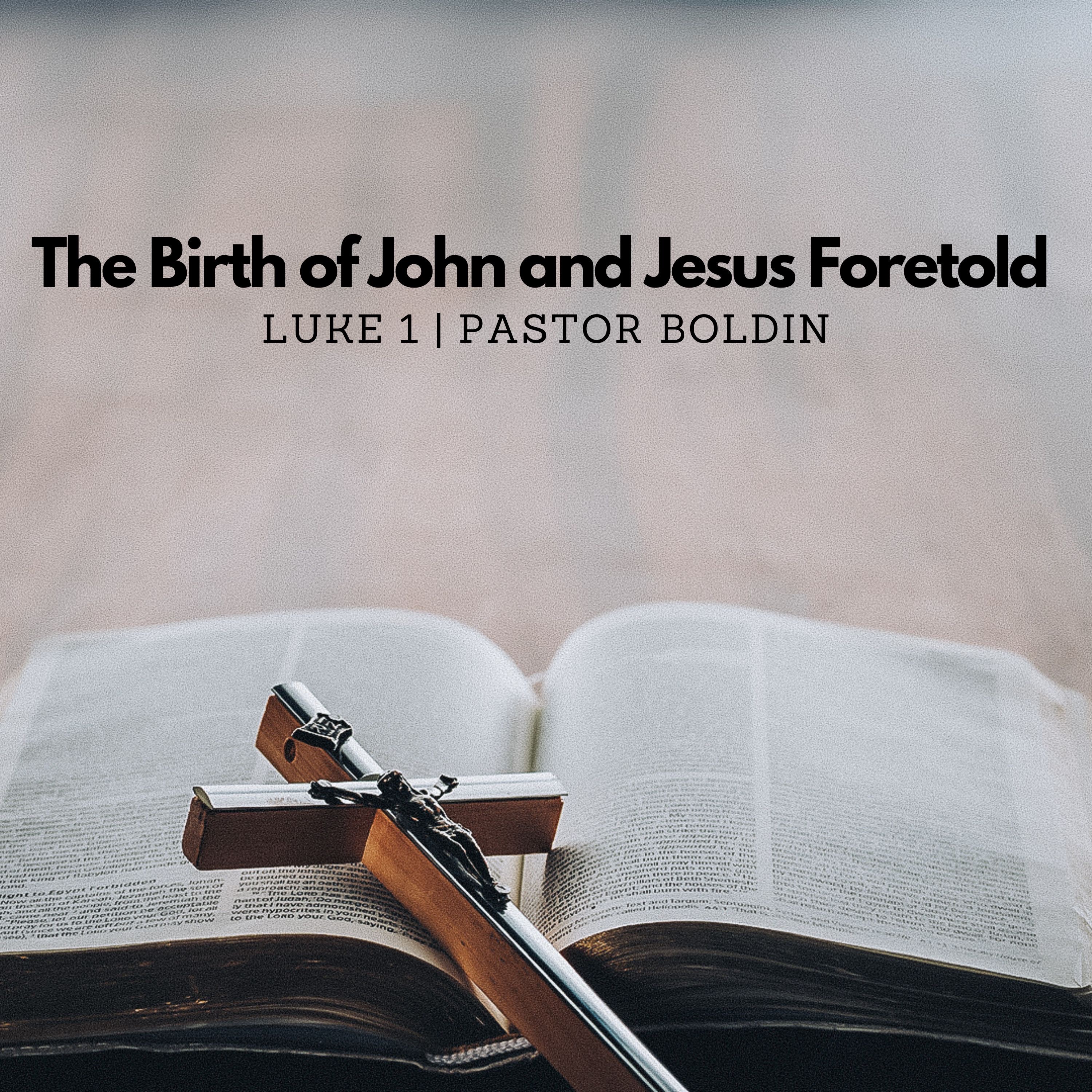 The Birth of John and Jesus Foretold
