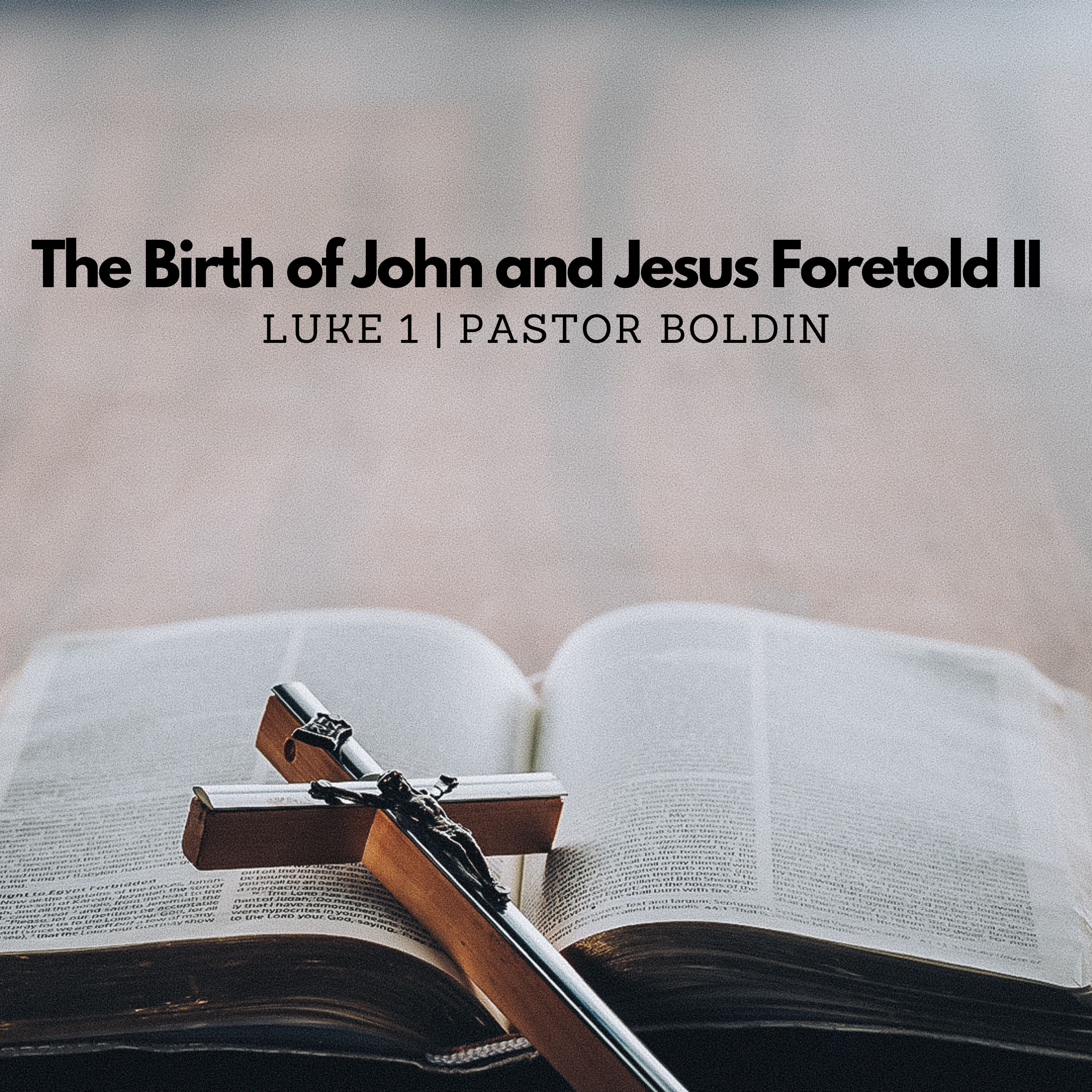 The Birth of John and Jesus Foretold II