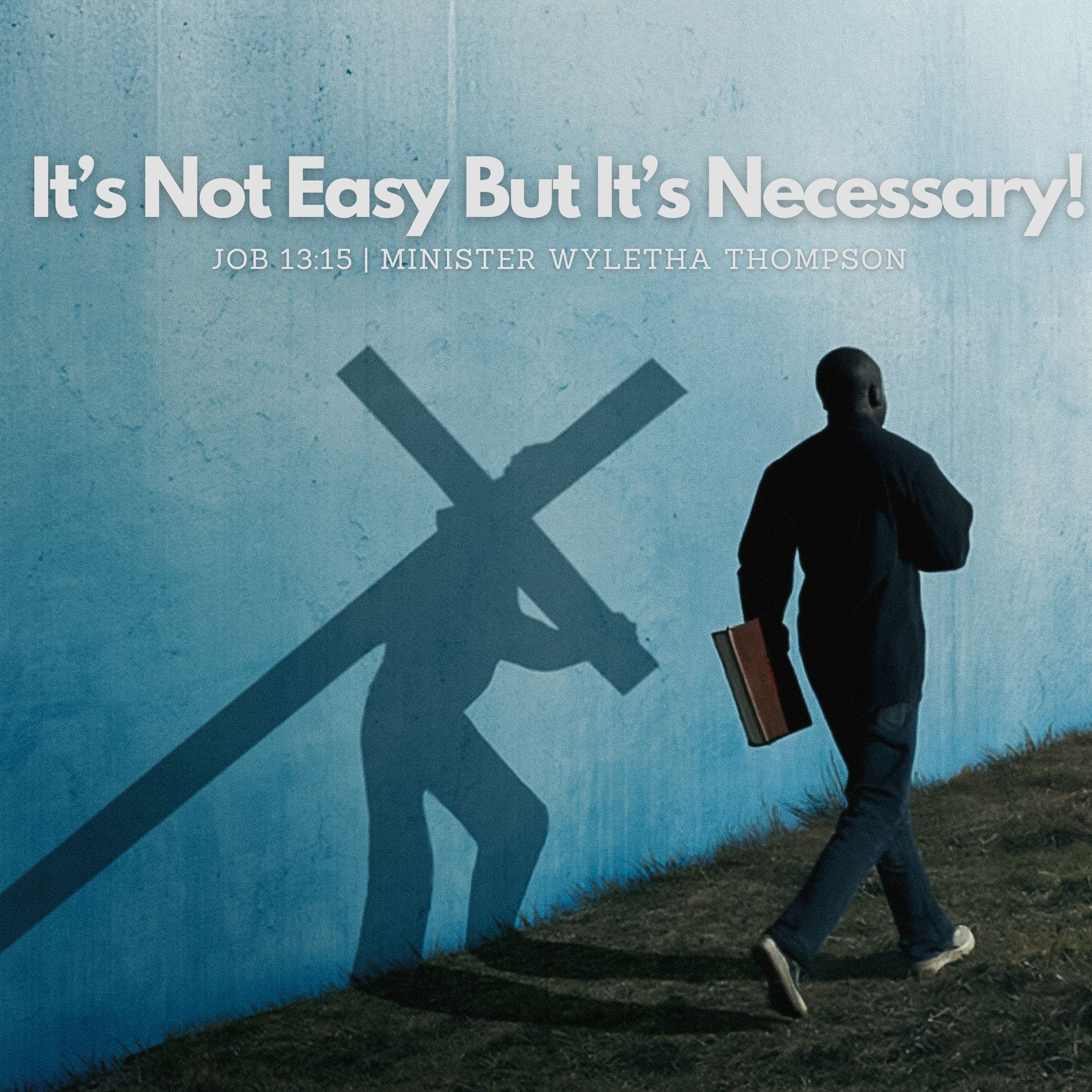 It’s Not Easy But It’s Necessary!