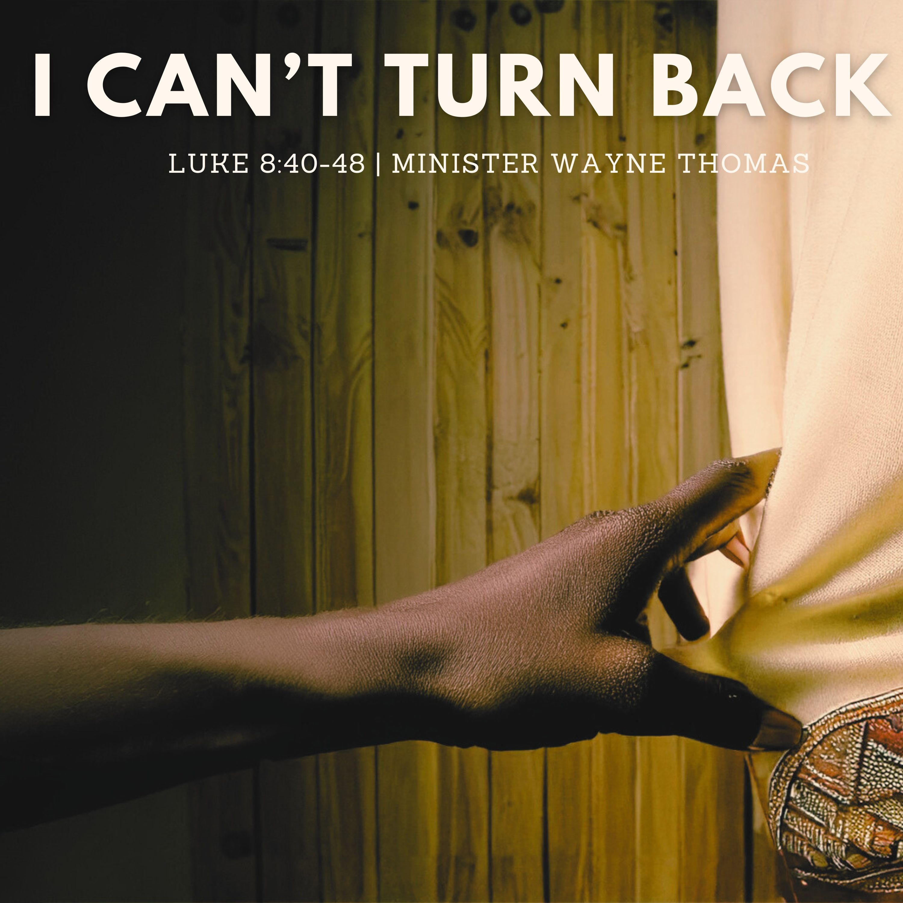I CAN’T TURN BACK