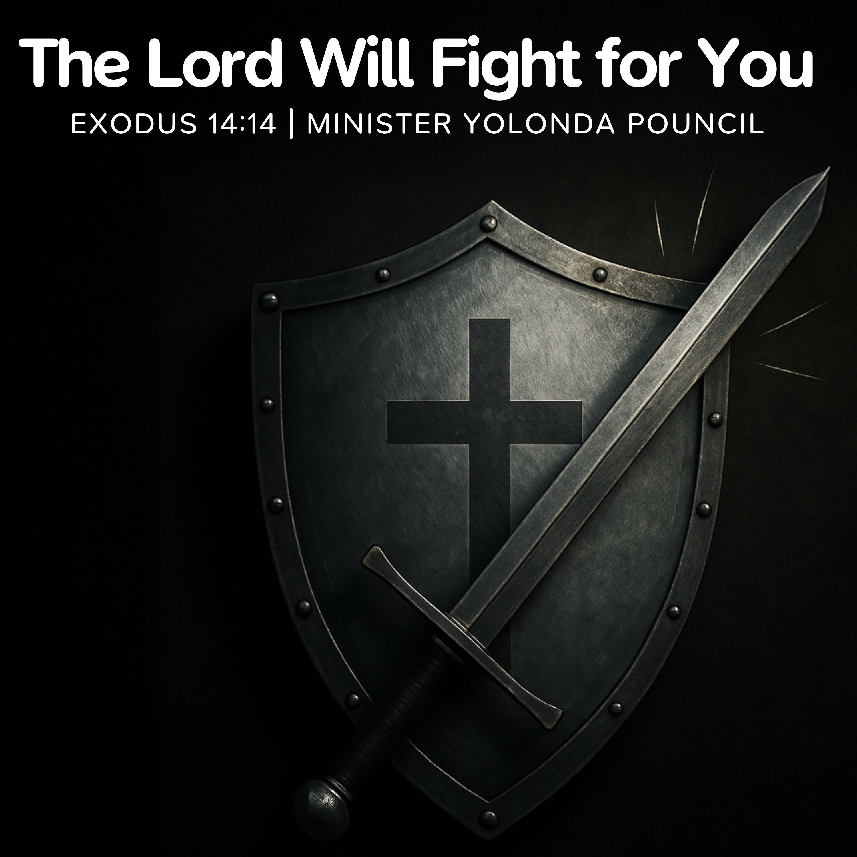 The Lord Will Fight for You