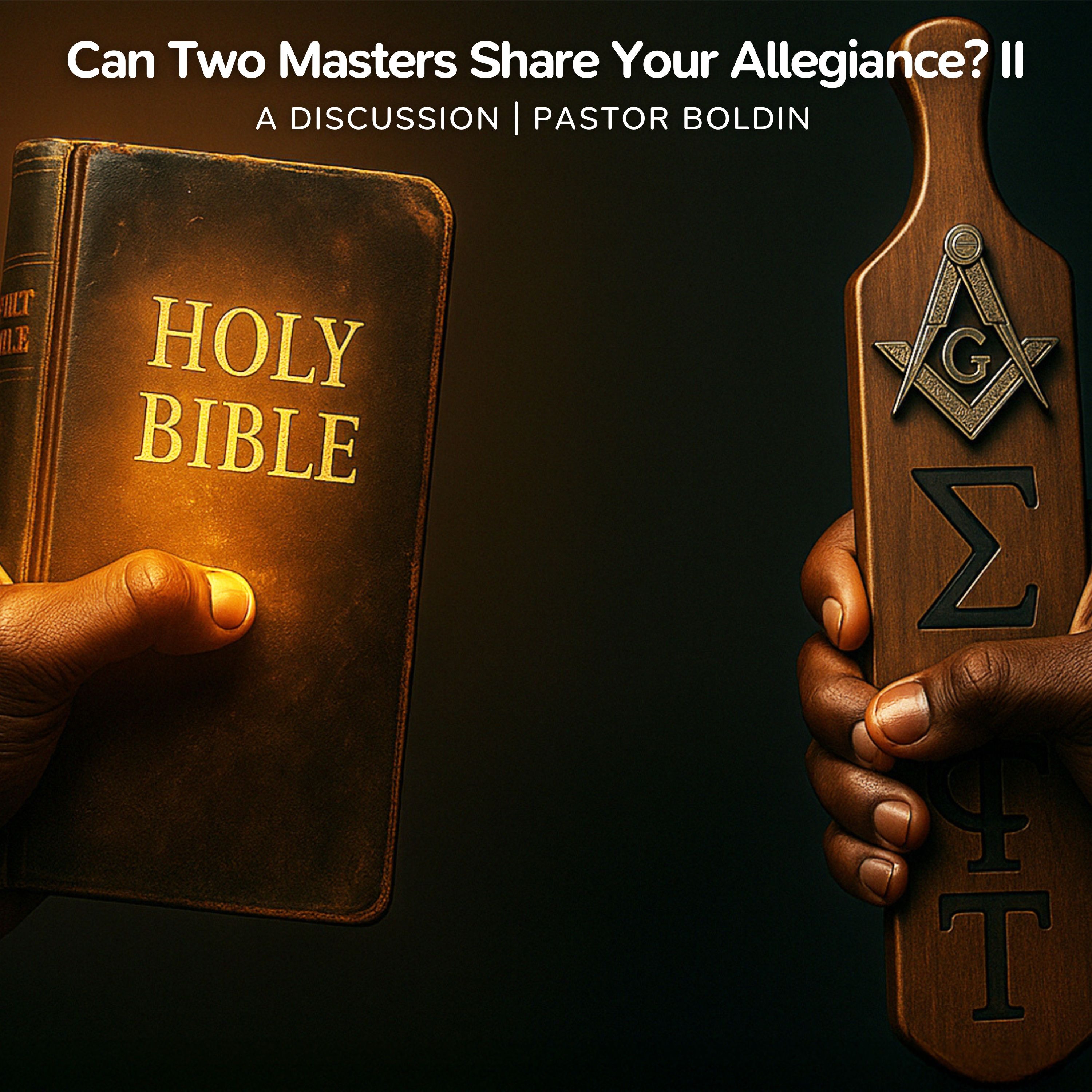 Can Two Masters Share Your Allegiance? II