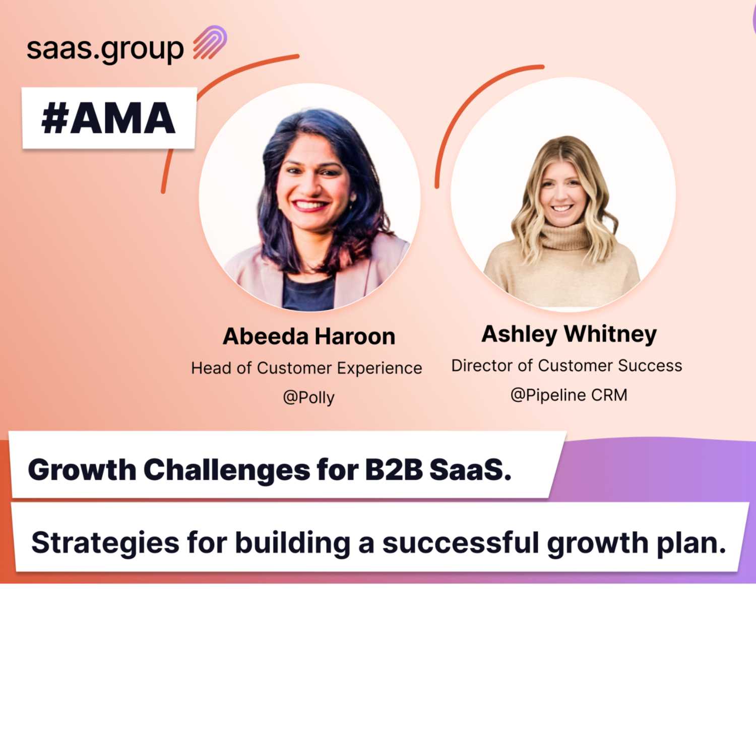 Abeeda Haroon & Ashley Whitney. Building a successful customer experience strategy for B2B SaaS. episode artwork