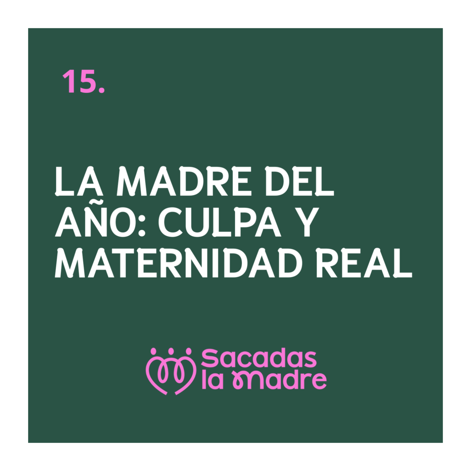 La madre del año: culpa y maternidad real  episode artwork