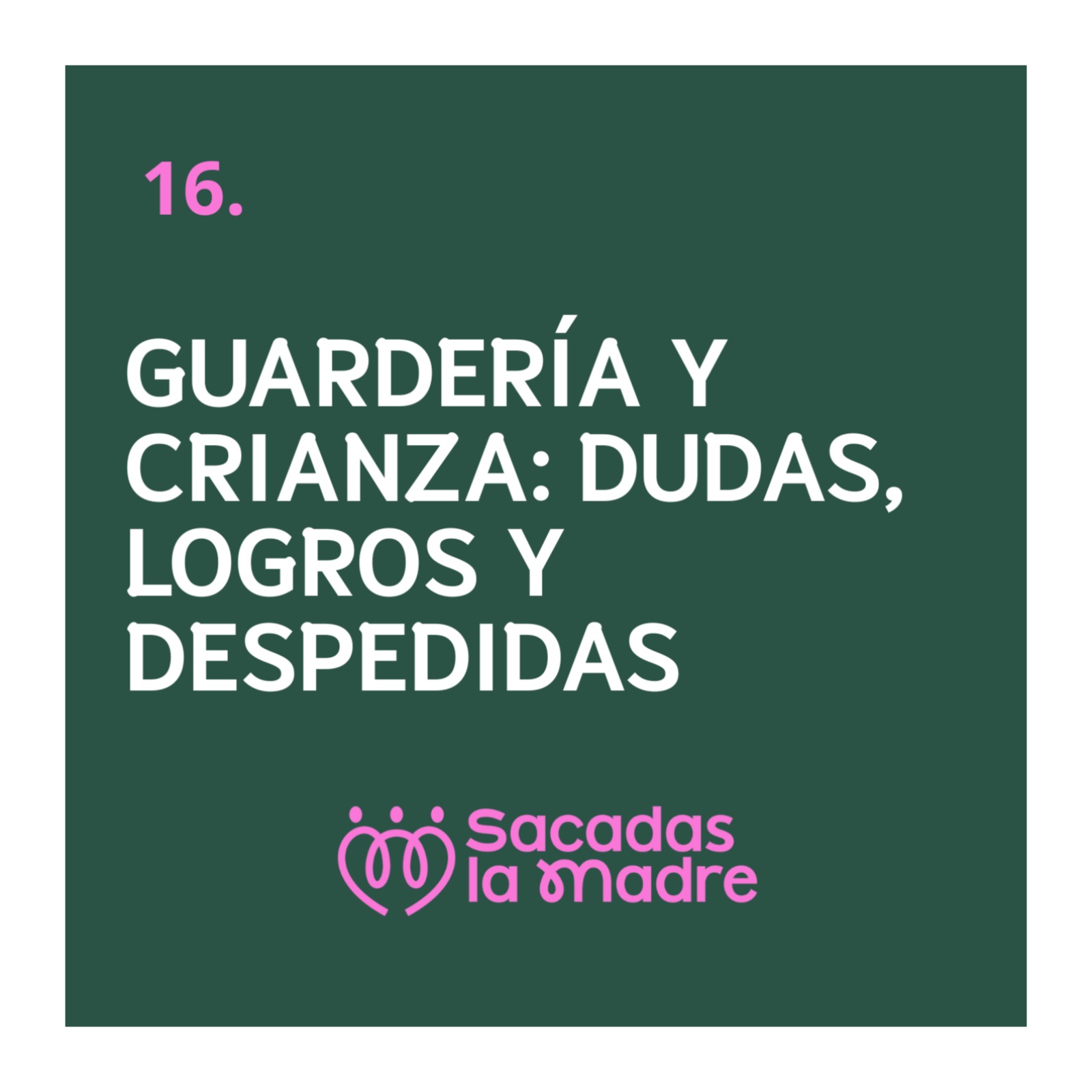 Guardería y crianza: dudas, logros y despedidas episode artwork