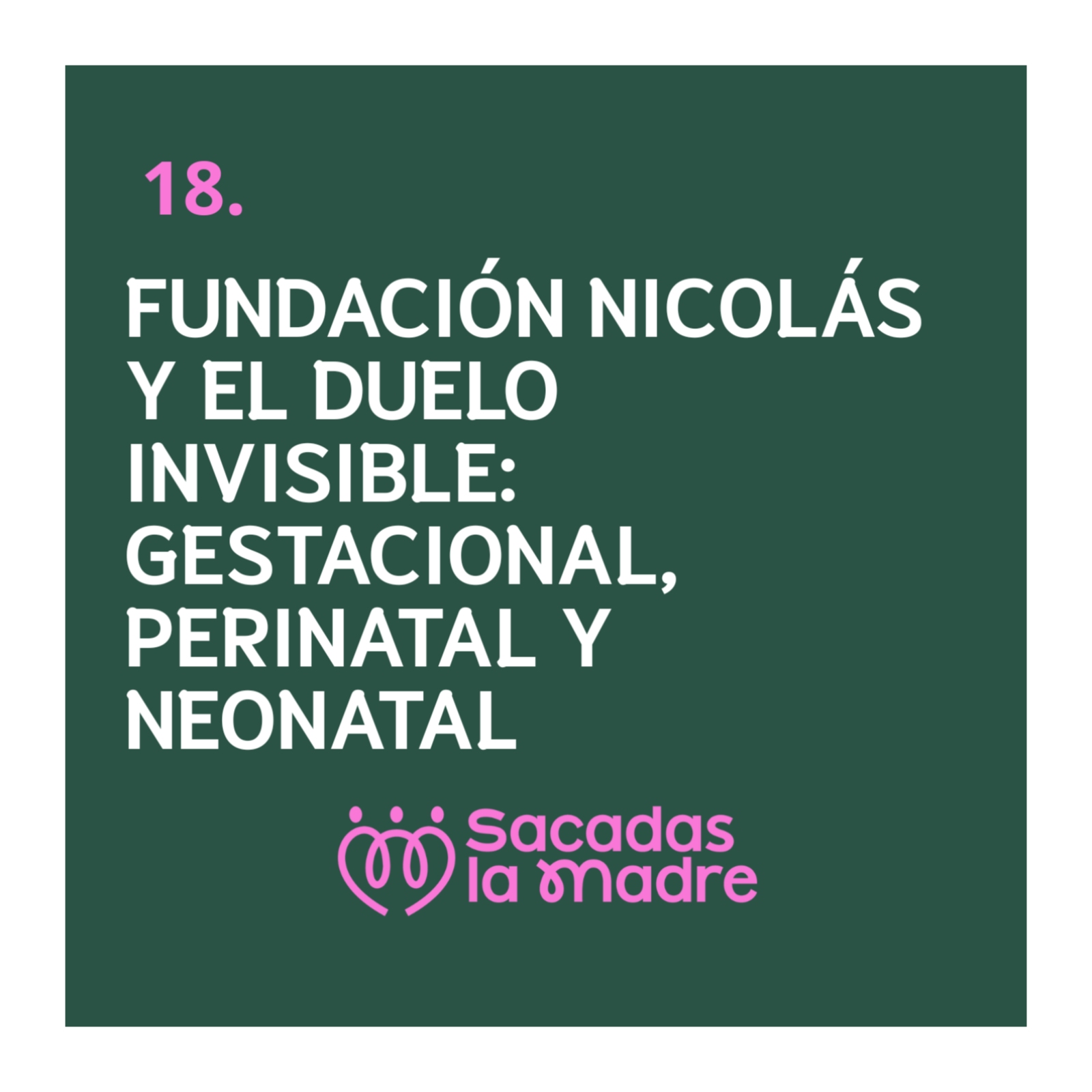 Fundación Nicolás y el duelo invisible: gestacional, perinatal y neonatal episode artwork