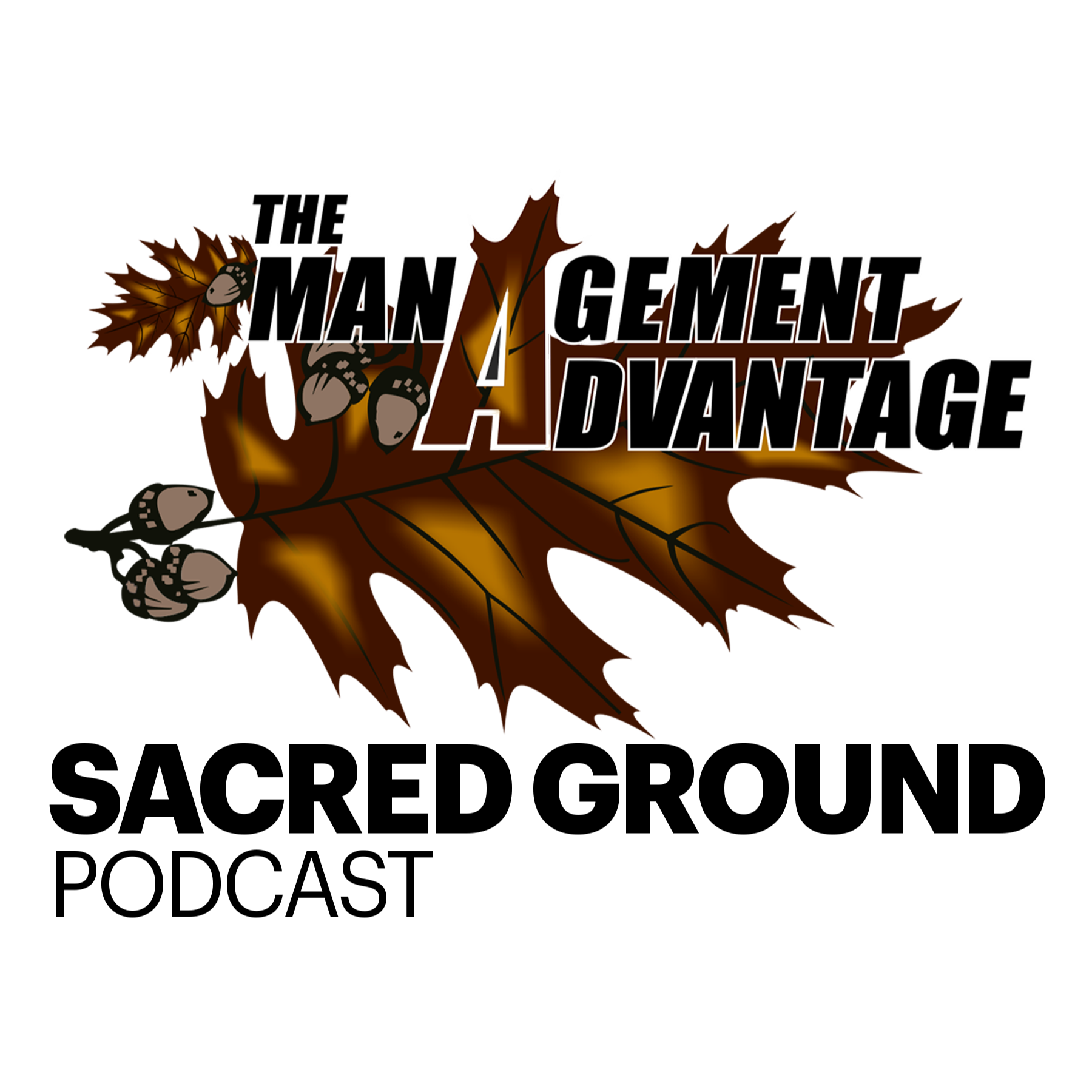 "Sacred Ground" - The Management Advantage Podcast