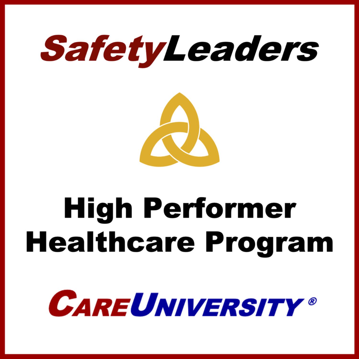 High Performer Safety Leaders at CareUniversity