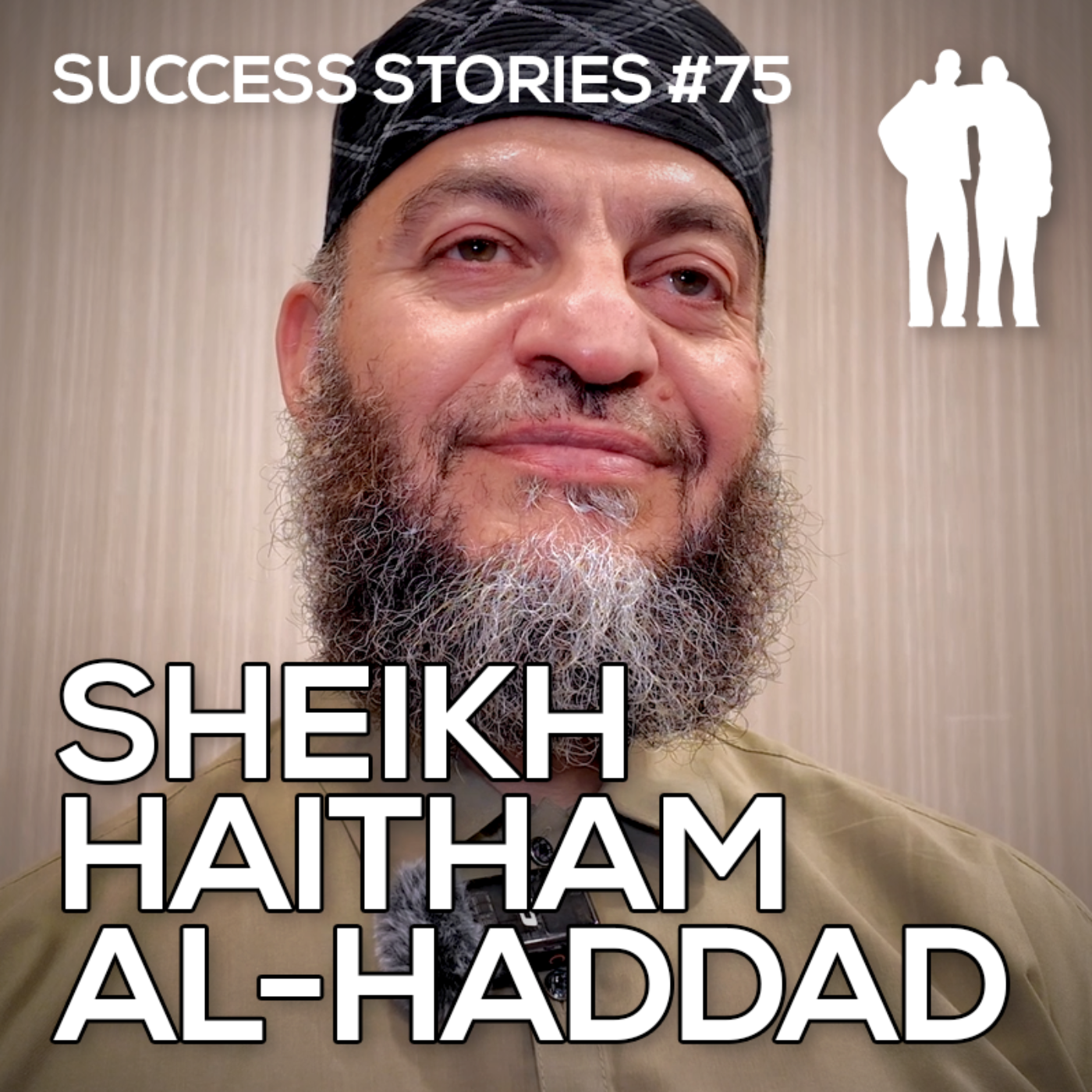 Success Stories - Sheikh Haitham al-Haddad