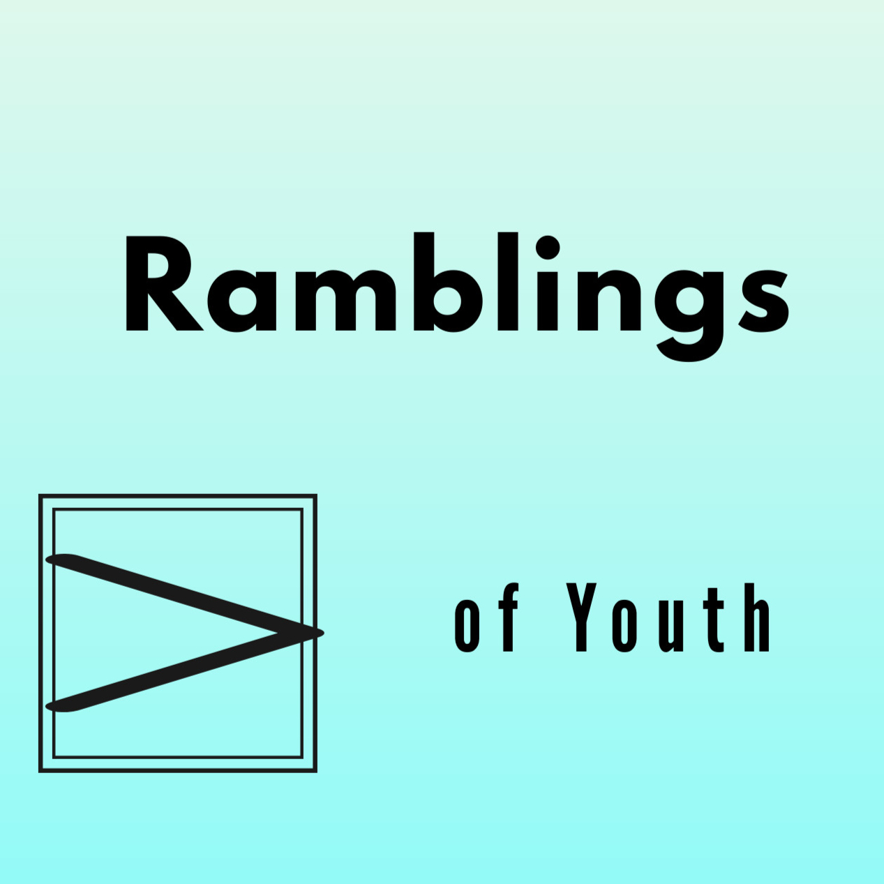 Ramblings of youth