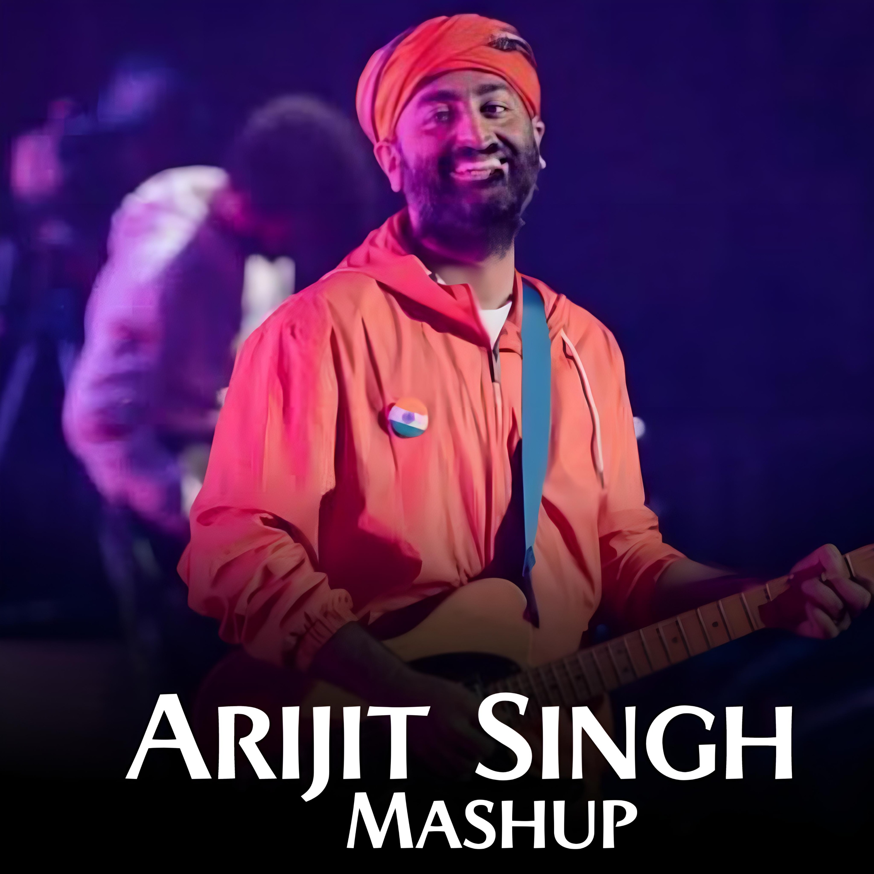 Arijit Singh Mashup 