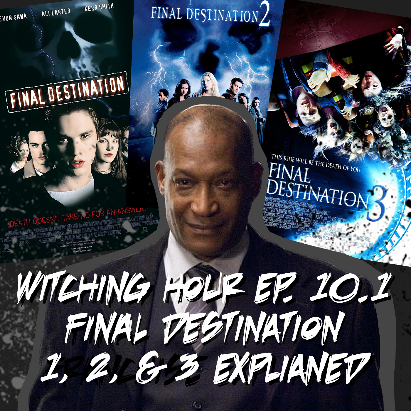 Ep 91. The Final Destination Franchise Part 1 - Witching Hour Ep. 10.1