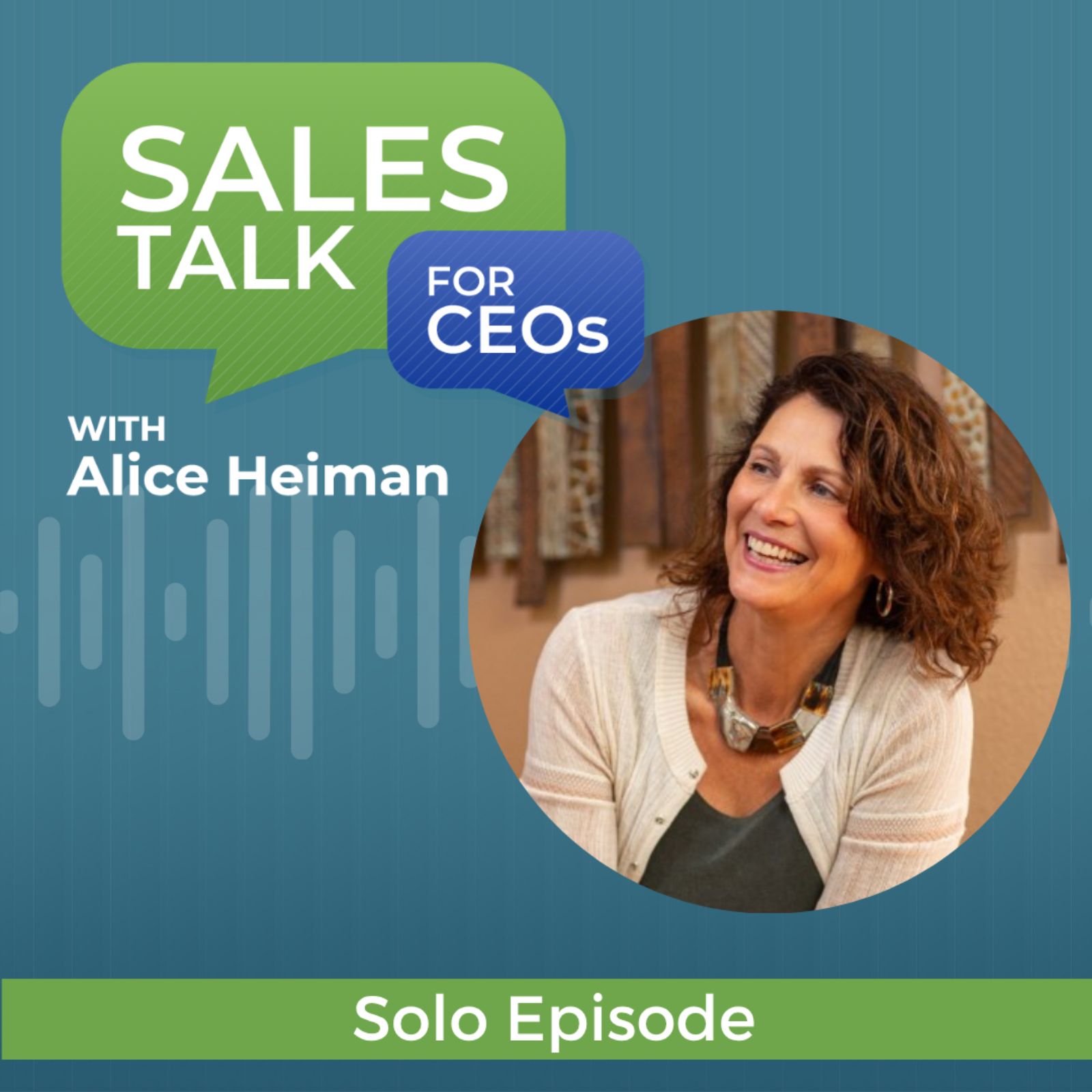 Driving Revenue while Raising a Family, Running a Household and Trying to Stay Sane w/ Alice Heiman episode artwork