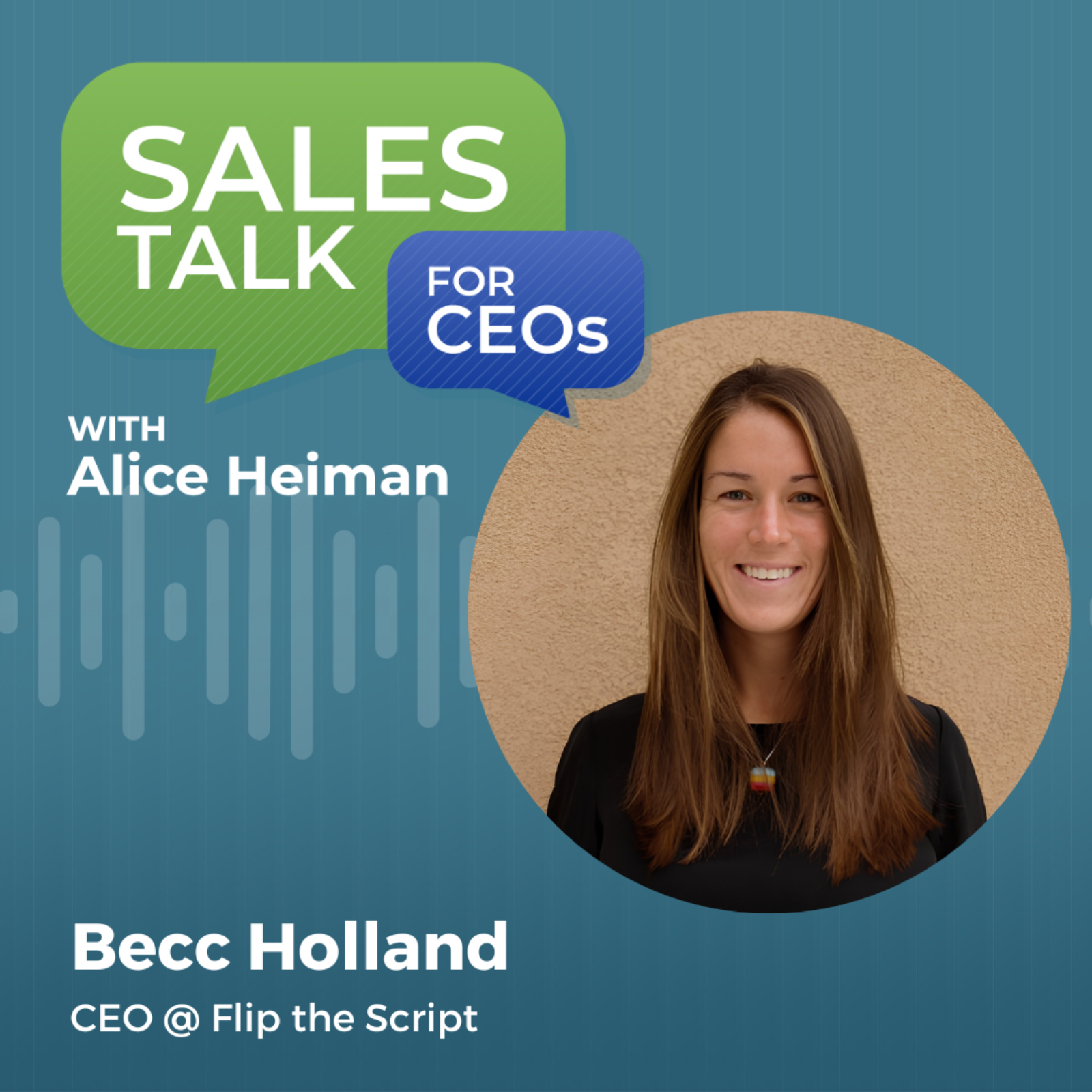 A Better Way to Sell: Becc Holland on Conviction, Curiosity, and Leading With Care episode artwork