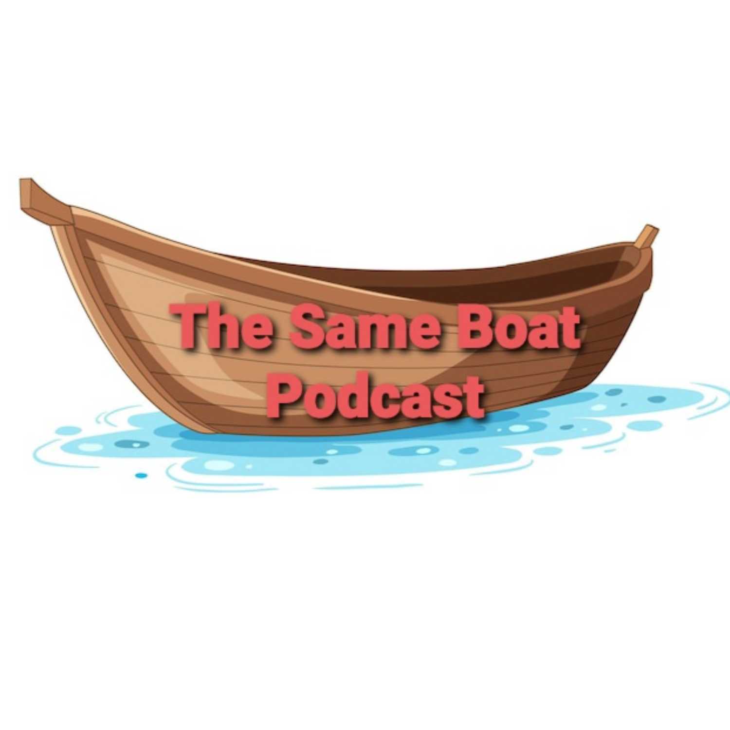 The Same Boat Podcast podcast artwork