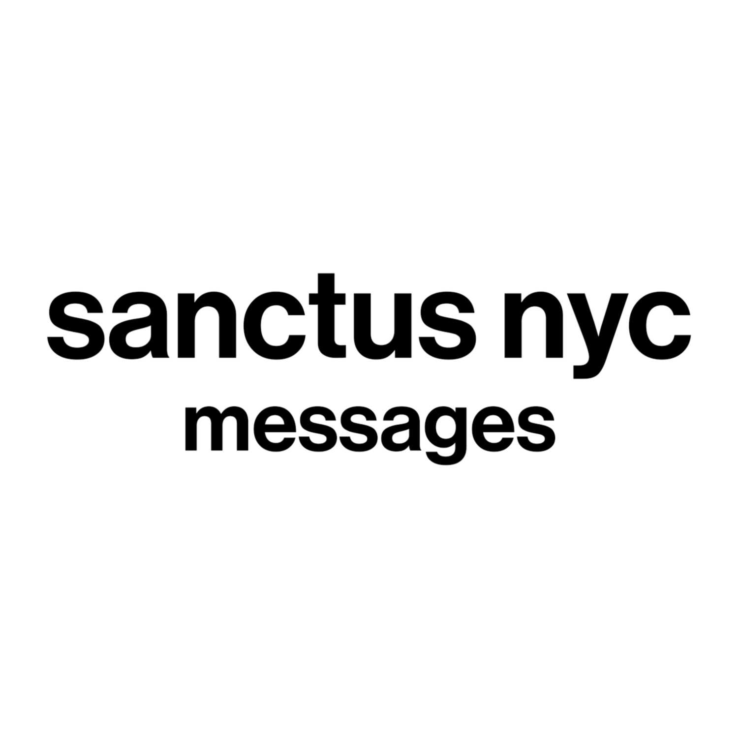 SANCTUS NYC MESSAGES