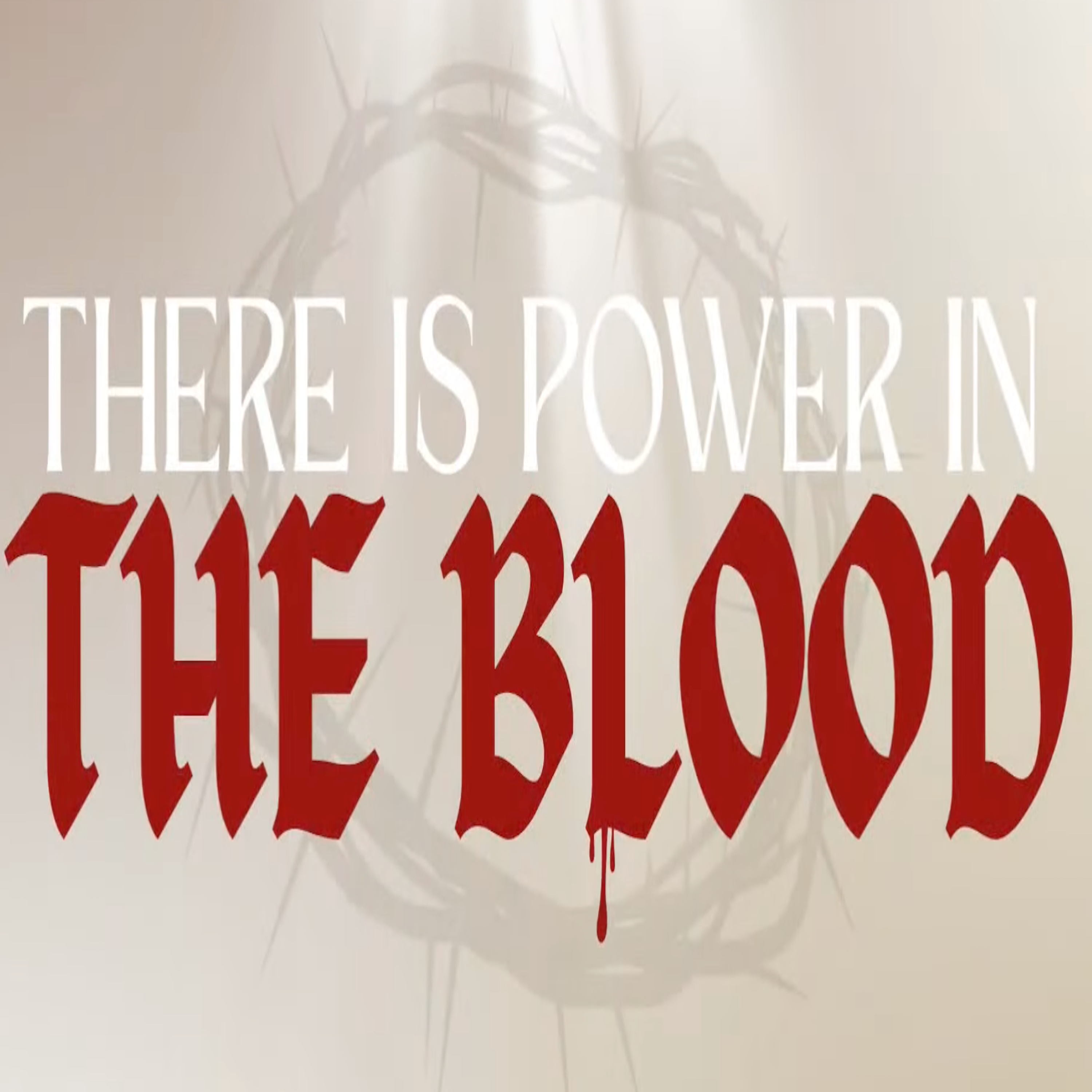 There Is Power In The Blood