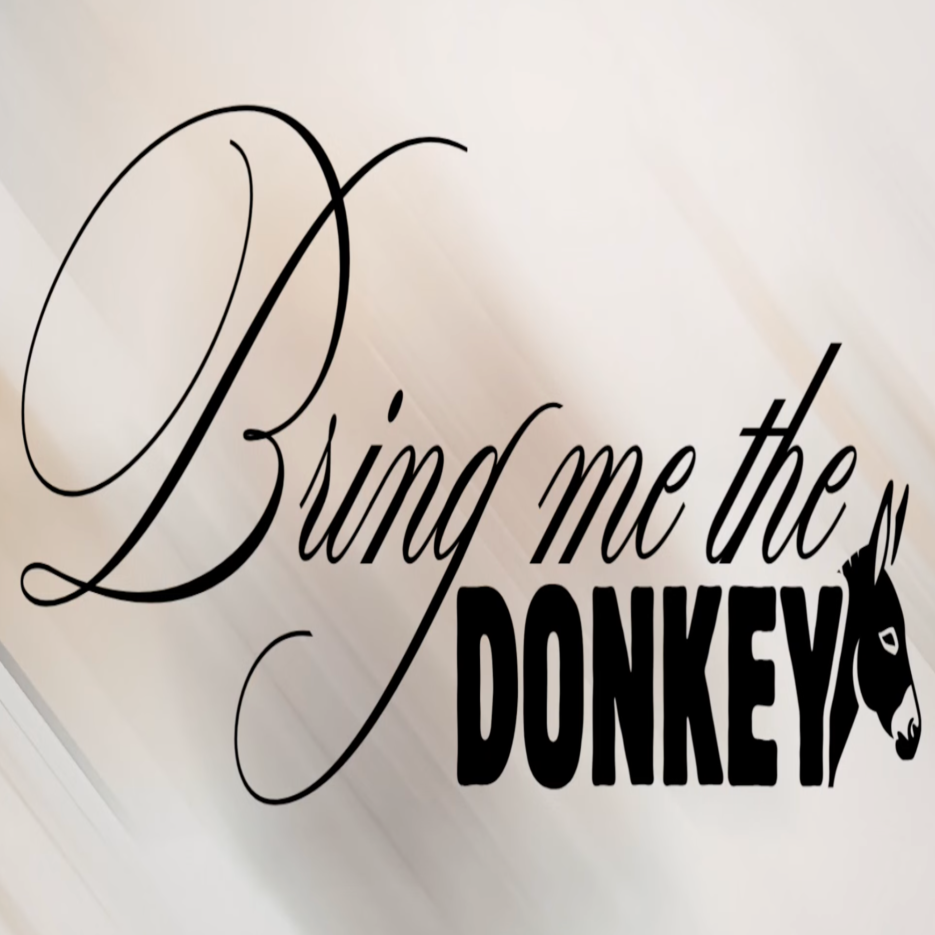 Bring Me The Donkey