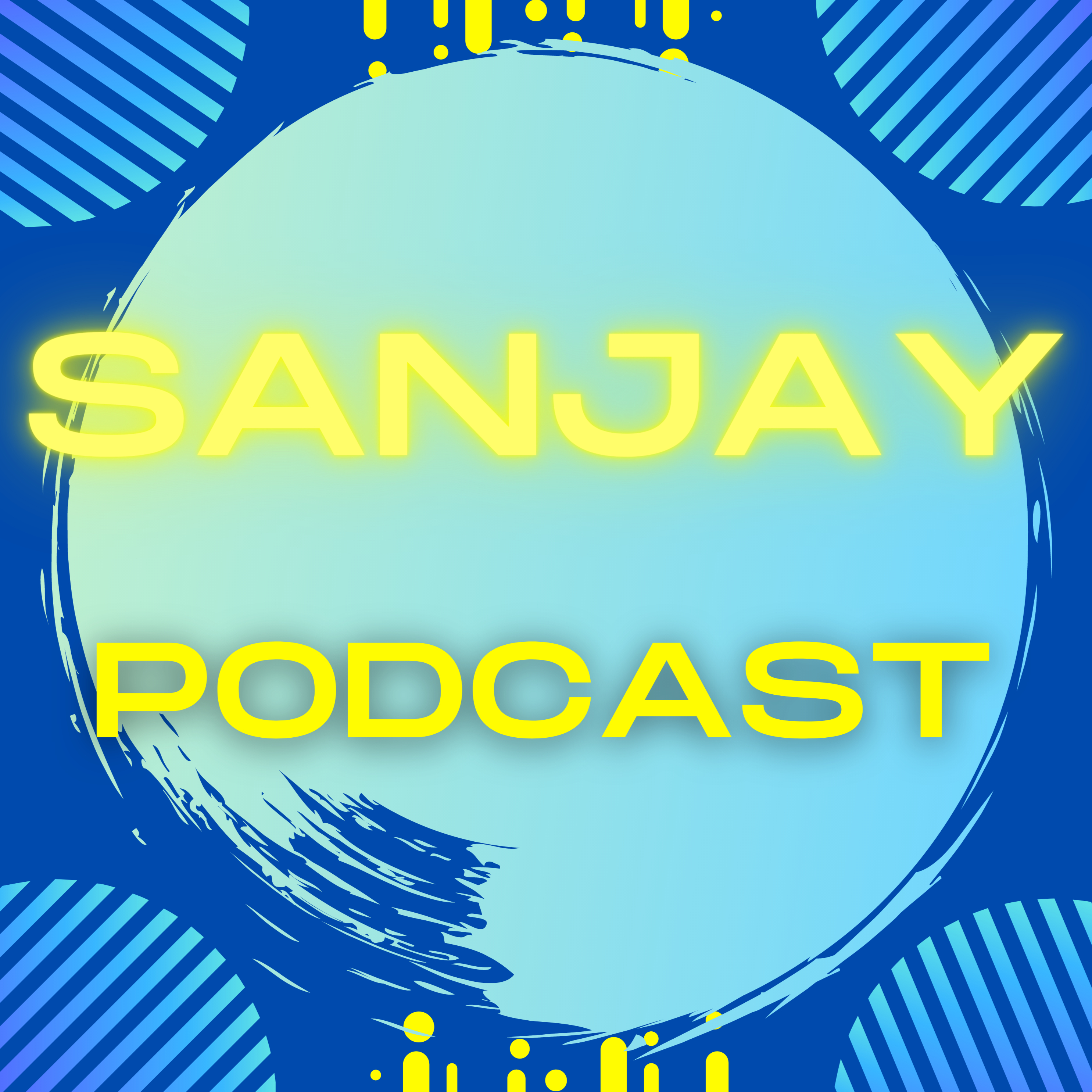 Sanjay Podcast 