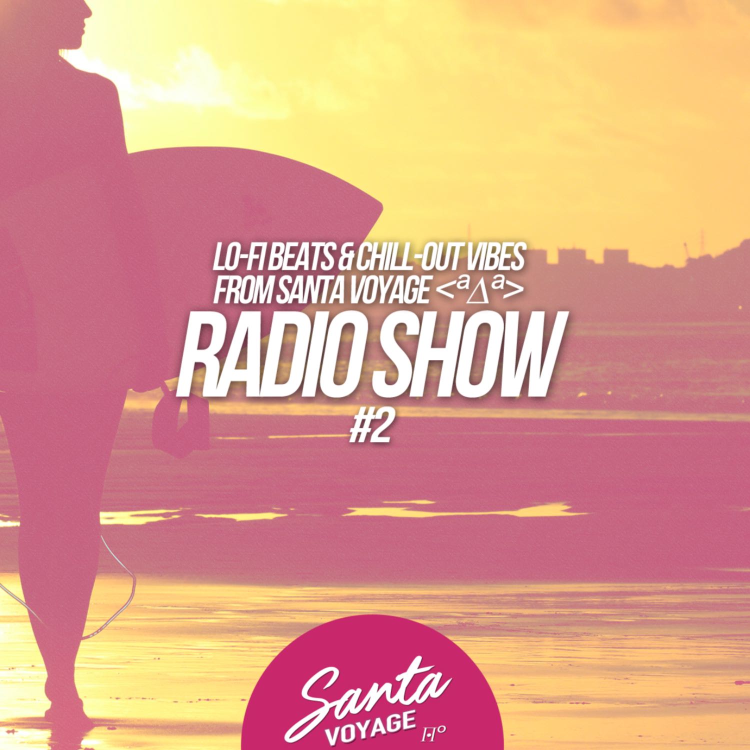 #2 episode Lo-Fi Beats & Chill-Out Vibes From Santa Voyage ª∆ª