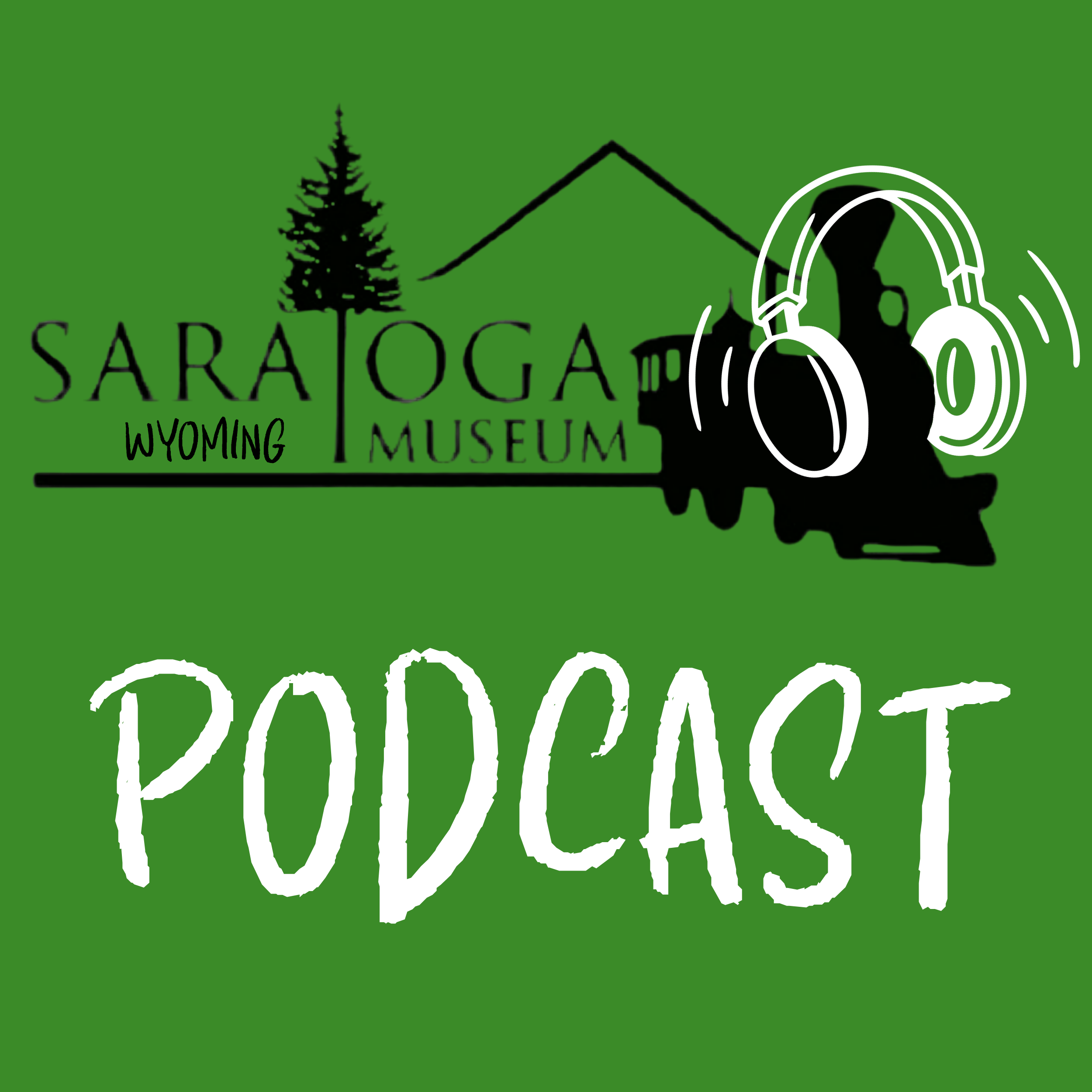 Saratoga Museum in Wyoming's Platte River Valley podcast artwork