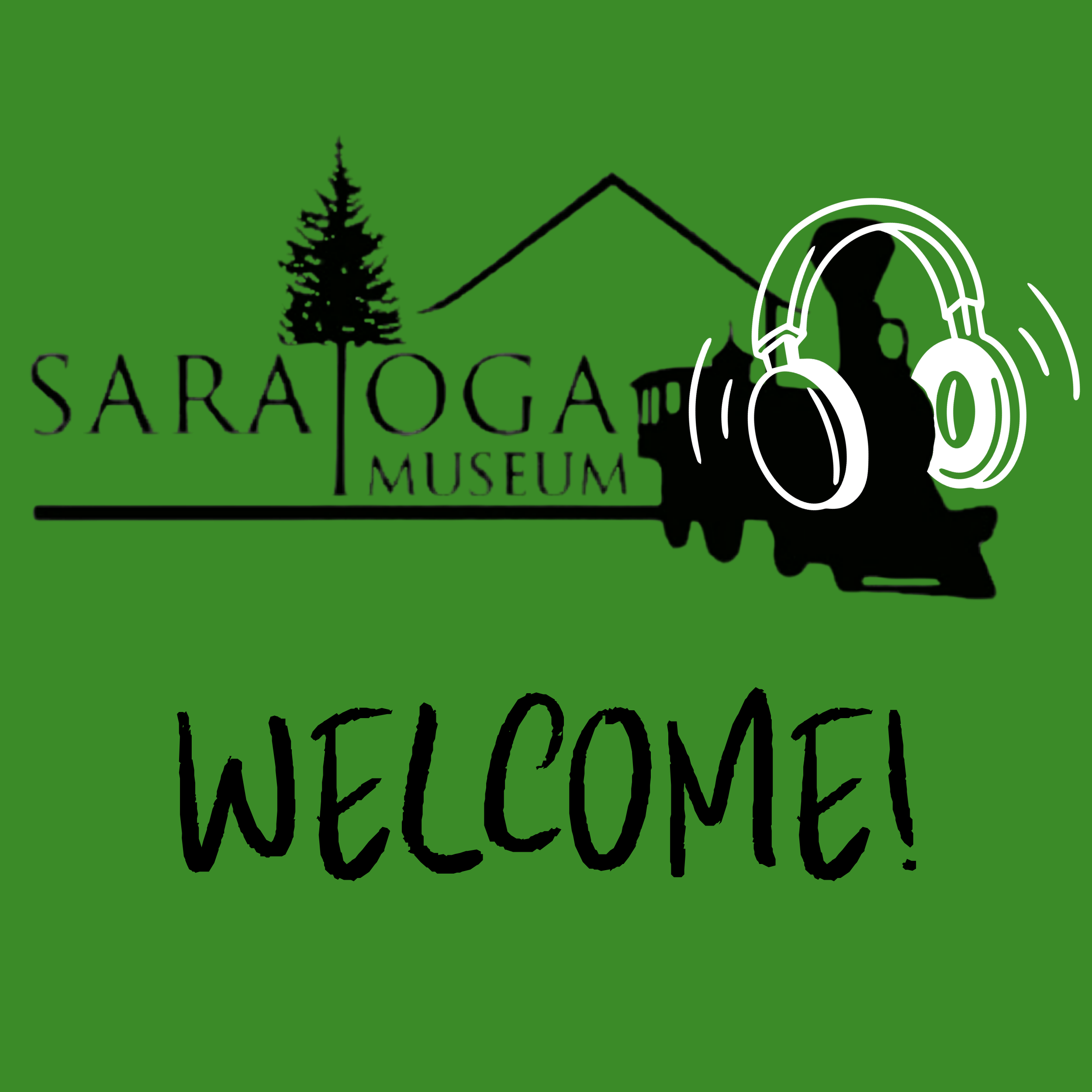 Welcome! Saratoga Museum Introduction episode artwork
