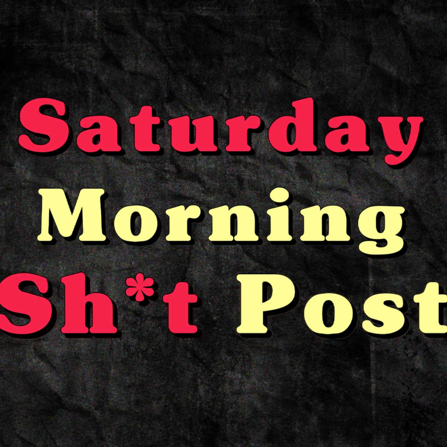 Saturday Morning Sh*tpost cover art