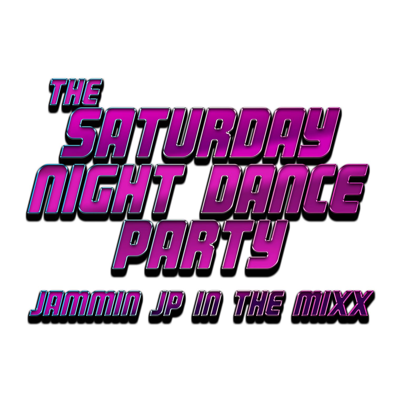 THE SATURDAY NIGHT DANCE PARTY WITH JAMMIN JP