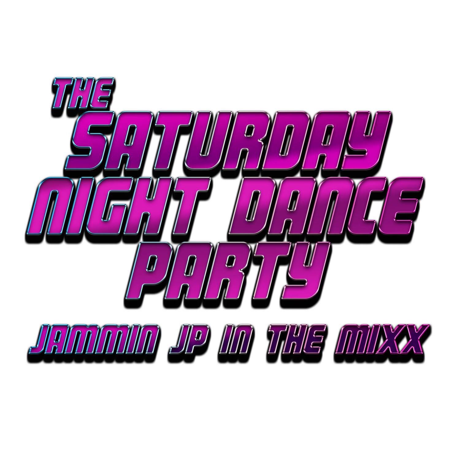 THE SATURDAY NIGHT DANCE PARTY WITH JAMMIN JP