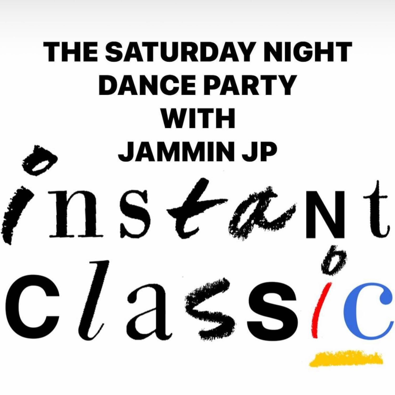 THE SATURDAY NIGHT DANCE PARTY WITH JAMMIN JP