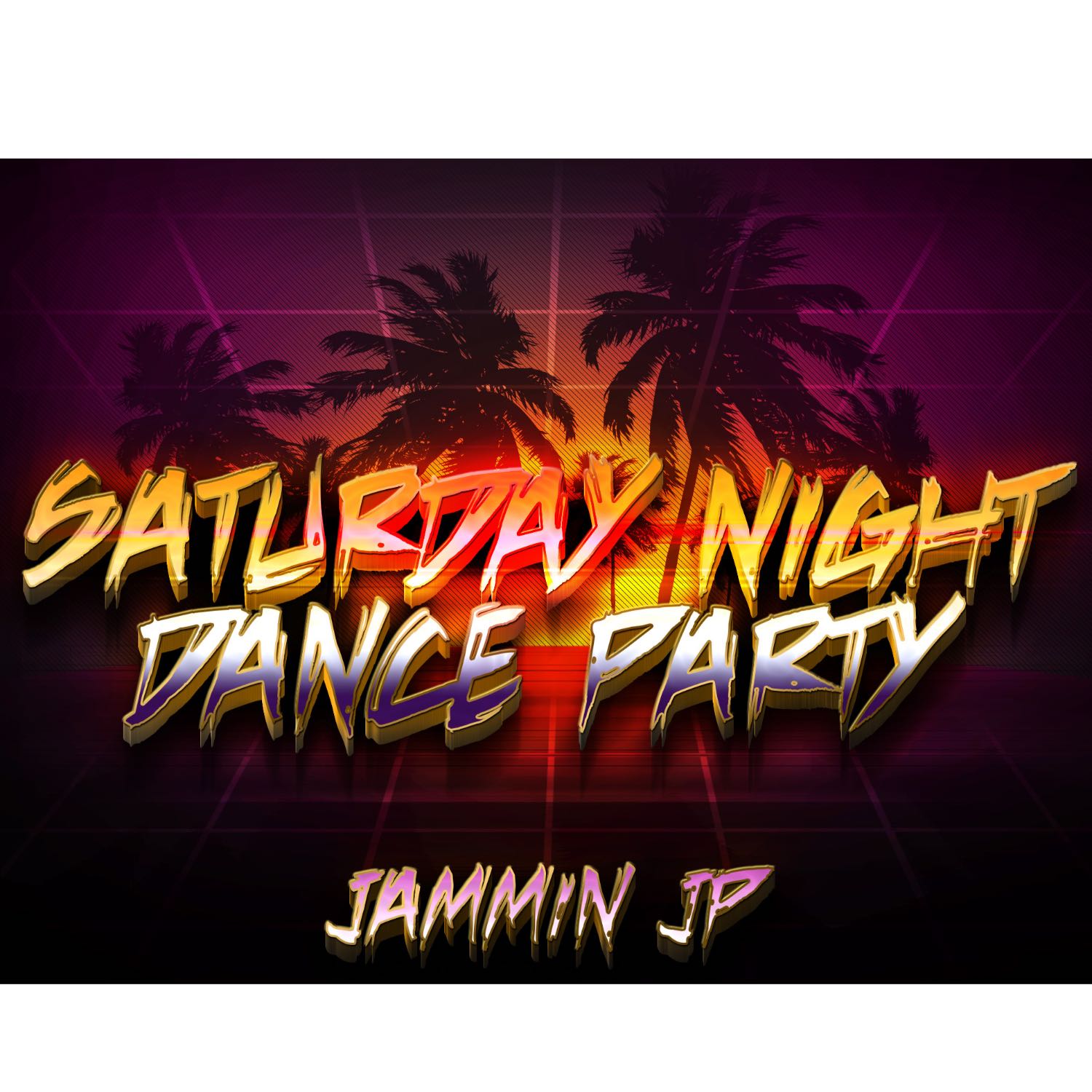 THE SATURDAY NIGHT DANCE PARTY WITH JAMMIN JP