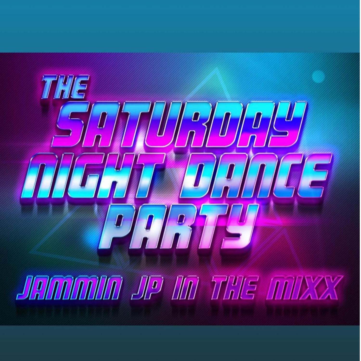 THE SATURDAY NIGHT DANCE PARTY WITH JAMMIN JP