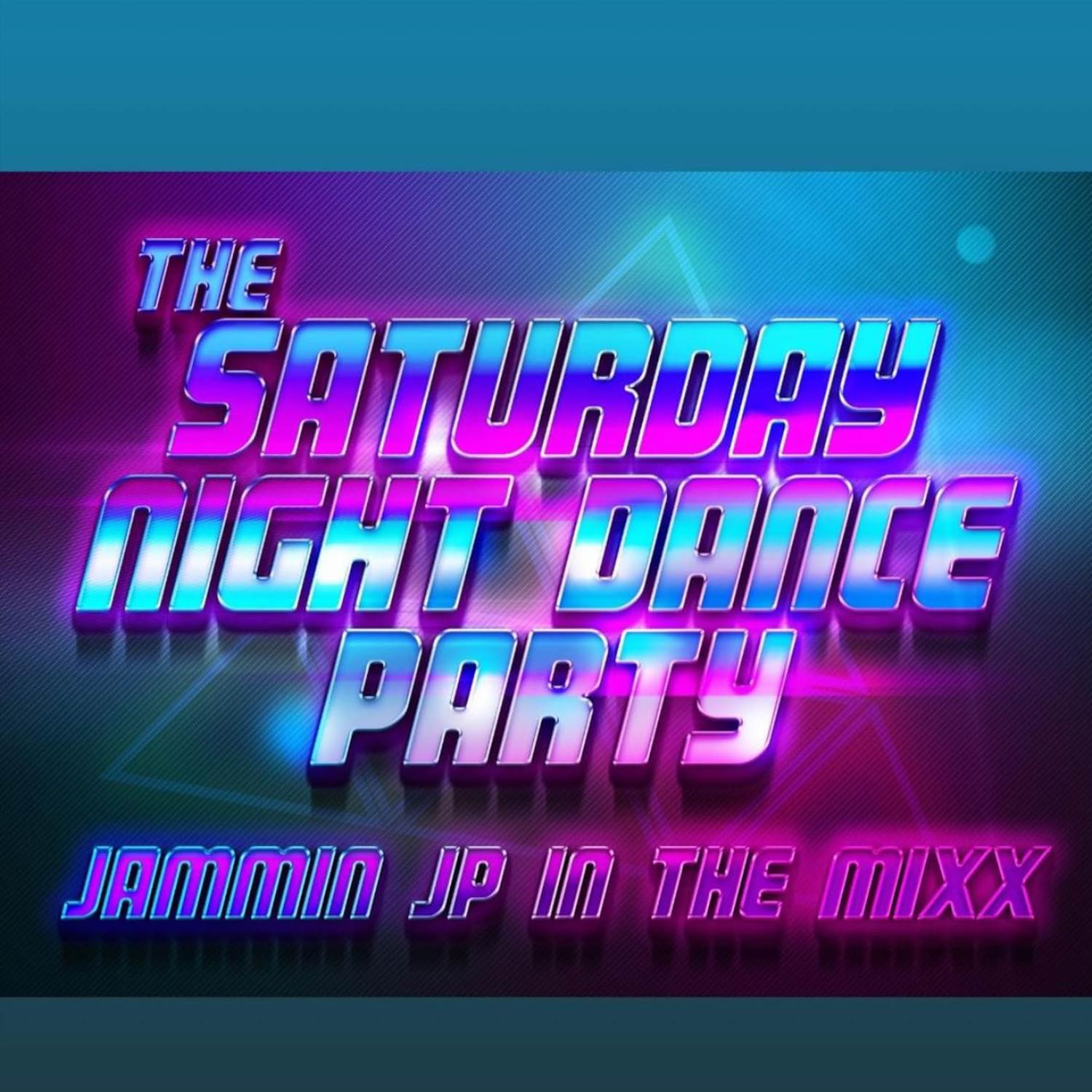 THE SATURDAY NIGHT DANCE PARTY WITH JAMMIN JP