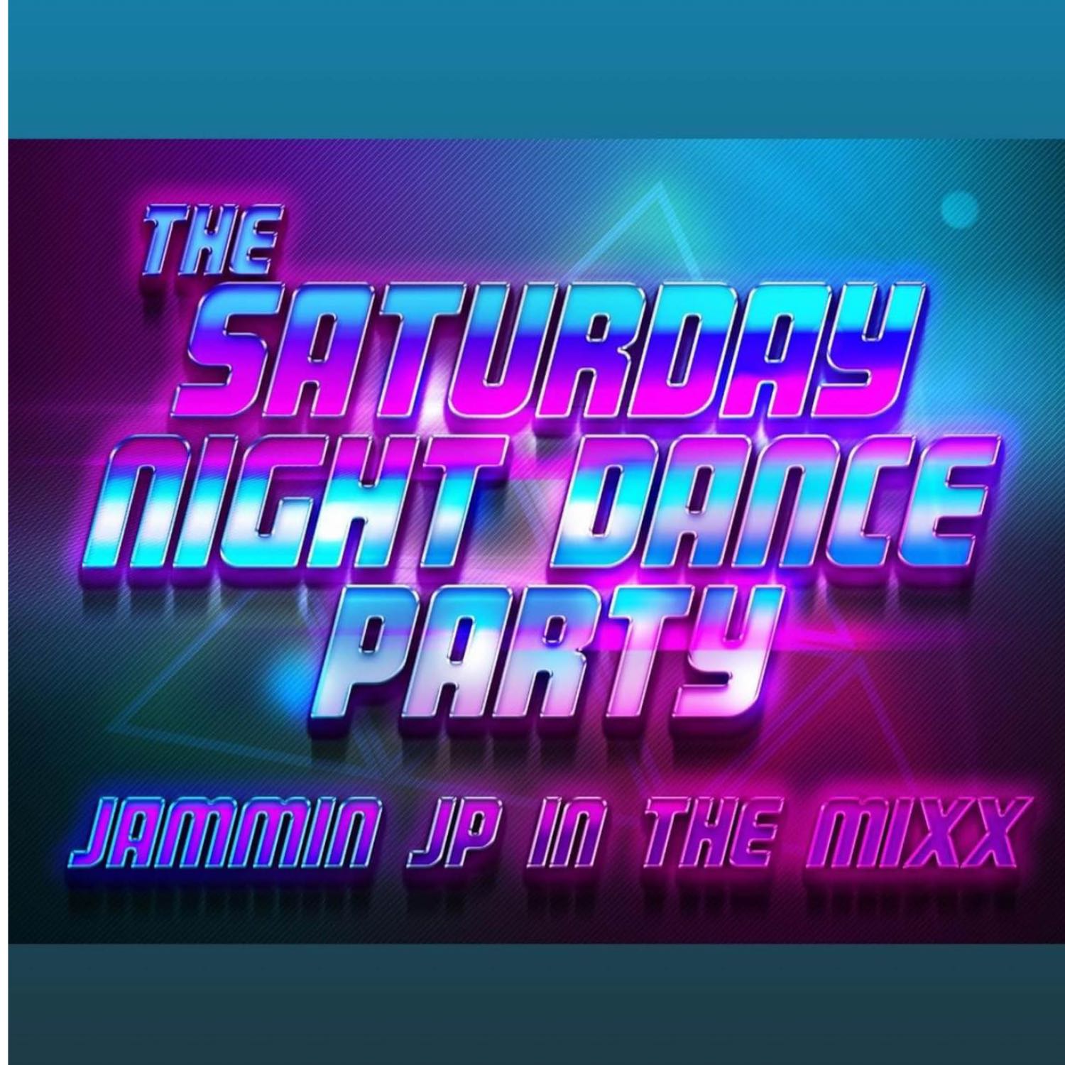 THE SATURDAY NIGHT DANCE PARTY WITH JAMMIN JP