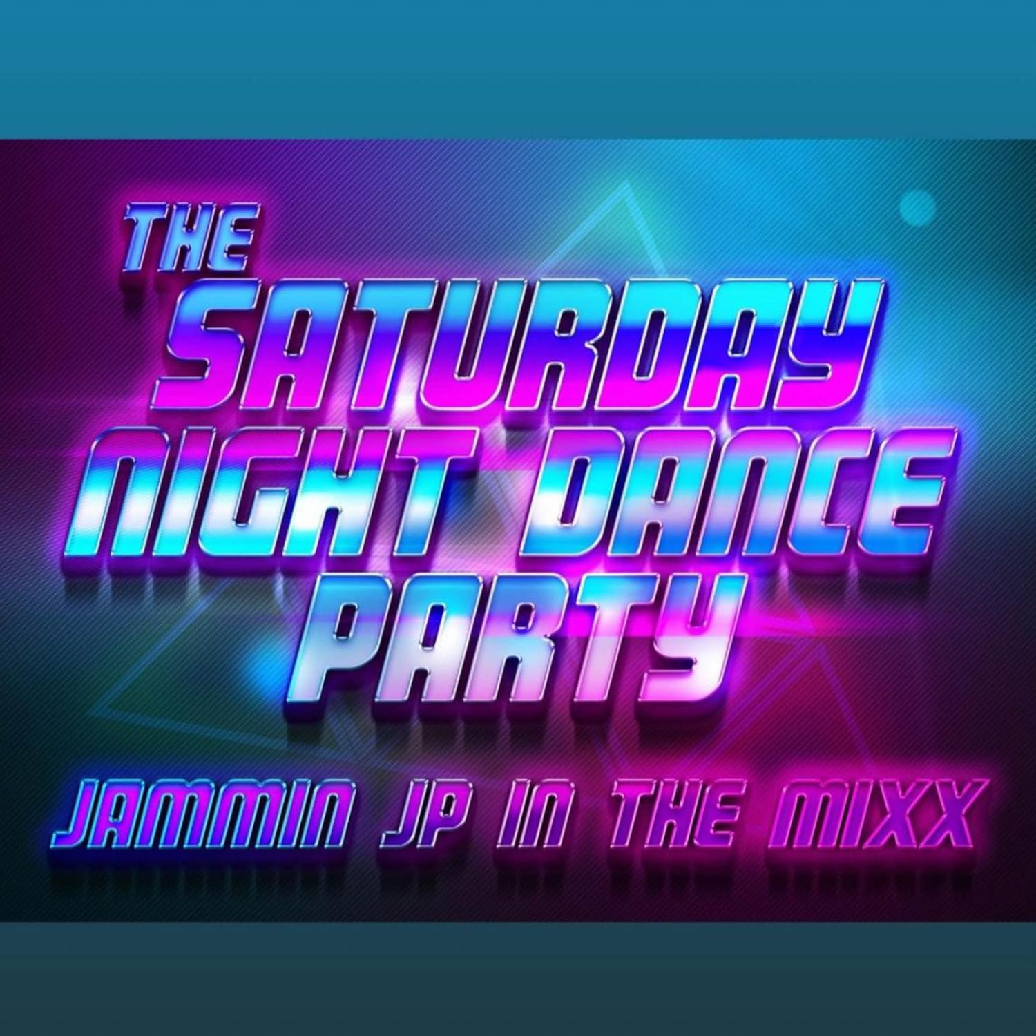 THE SATURDAY NIGHT DANCE PARTY WITH JAMMIN JP