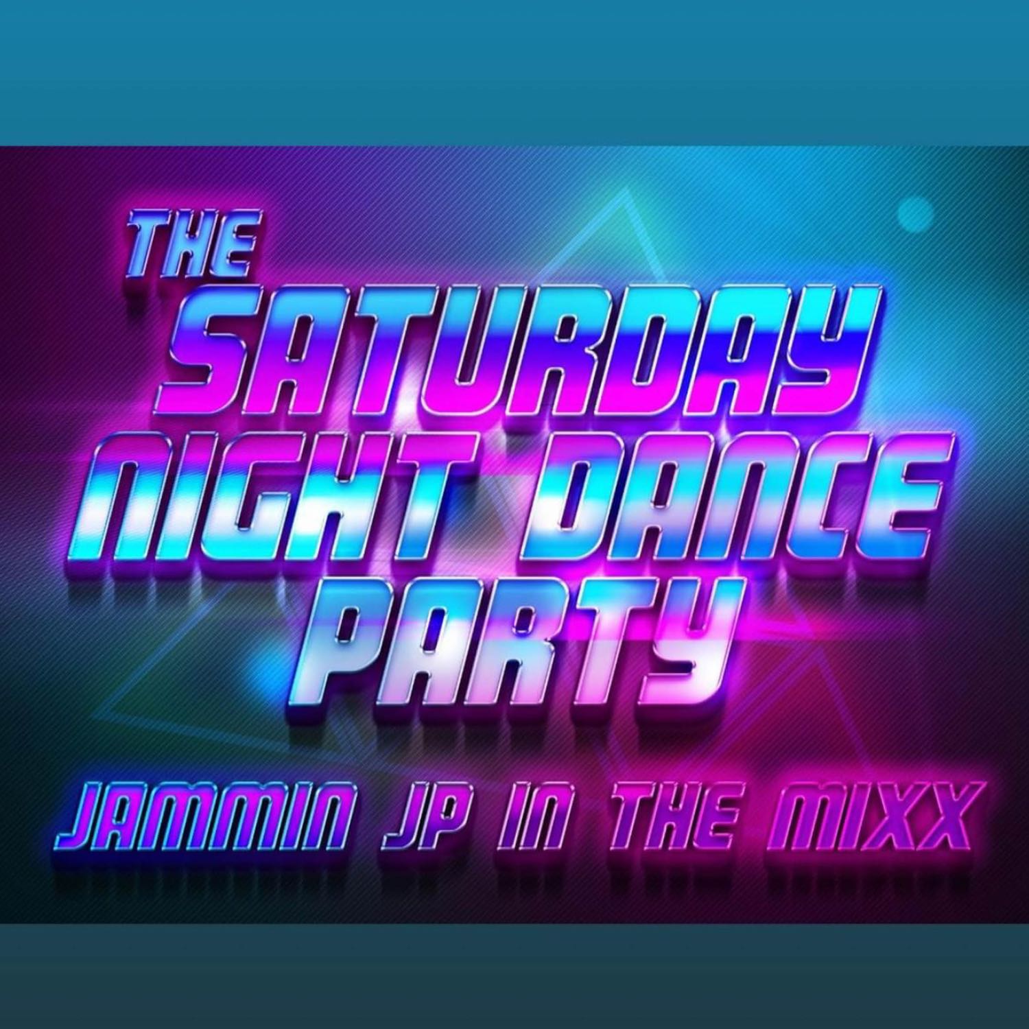 THE SATURDAY NIGHT DANCE PARTY WITH JAMMIN JP