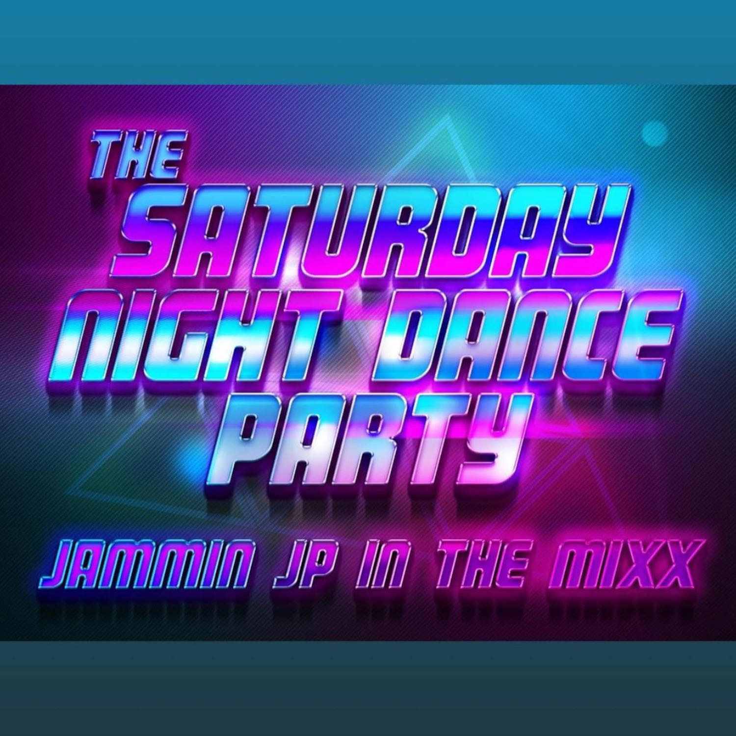 THE SATURDAY NIGHT DANCE PARTY WITH JAMMIN JP