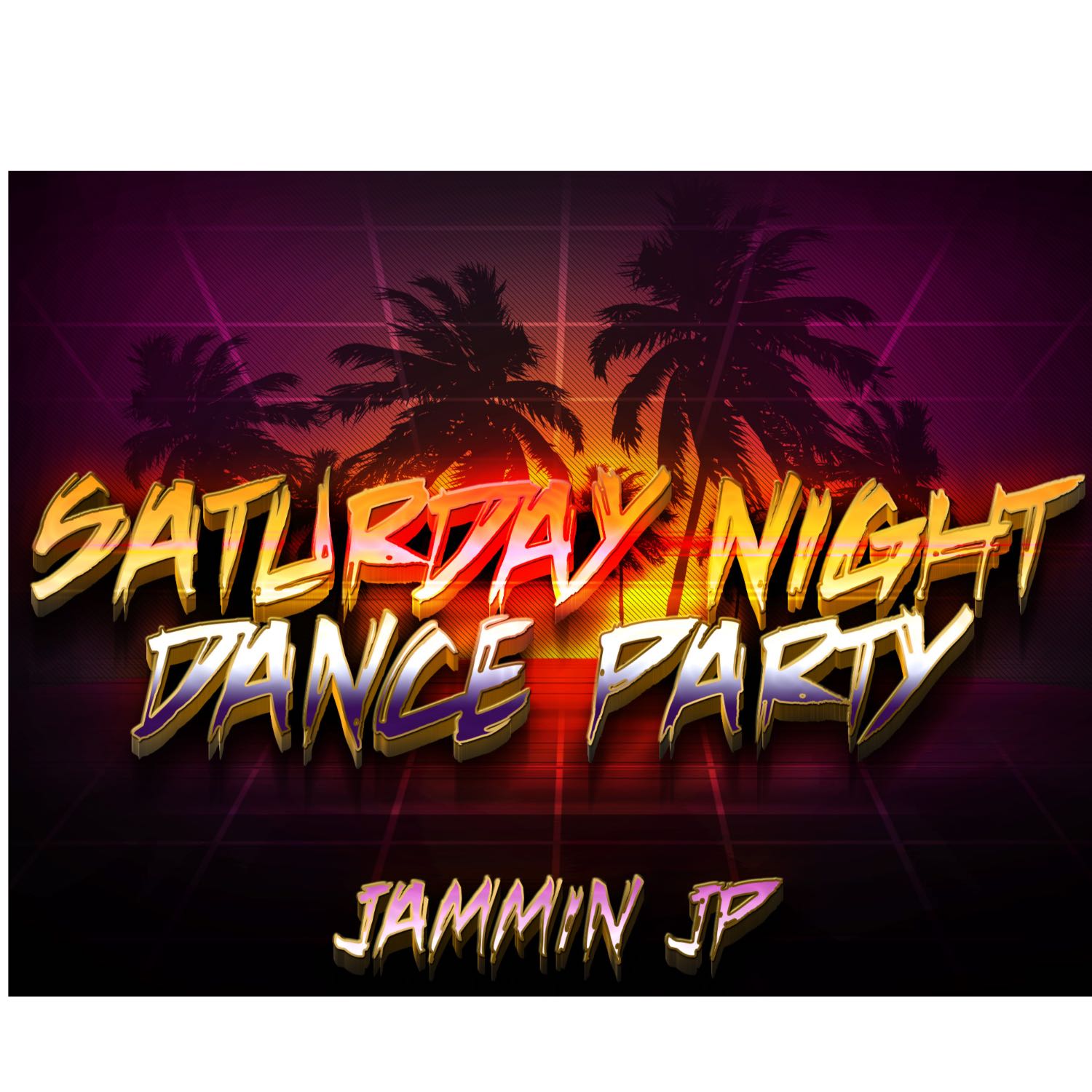 THE SATURDAY NIGHT DANCE PARTY WITH JAMMIN JP