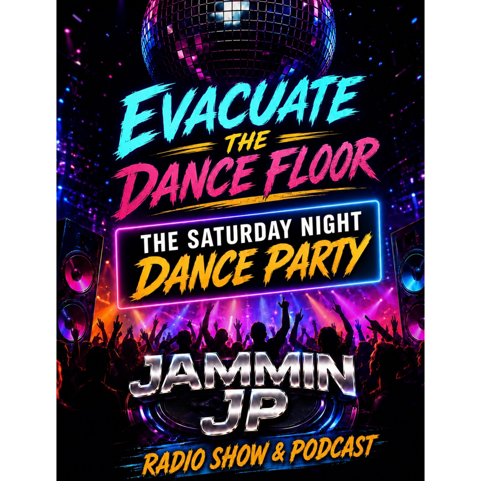 EVACUATE THE DANCE FLOOR THE SATURDAY NIGHT DANCE PARTY WITH JAMMIN JP  episode artwork
