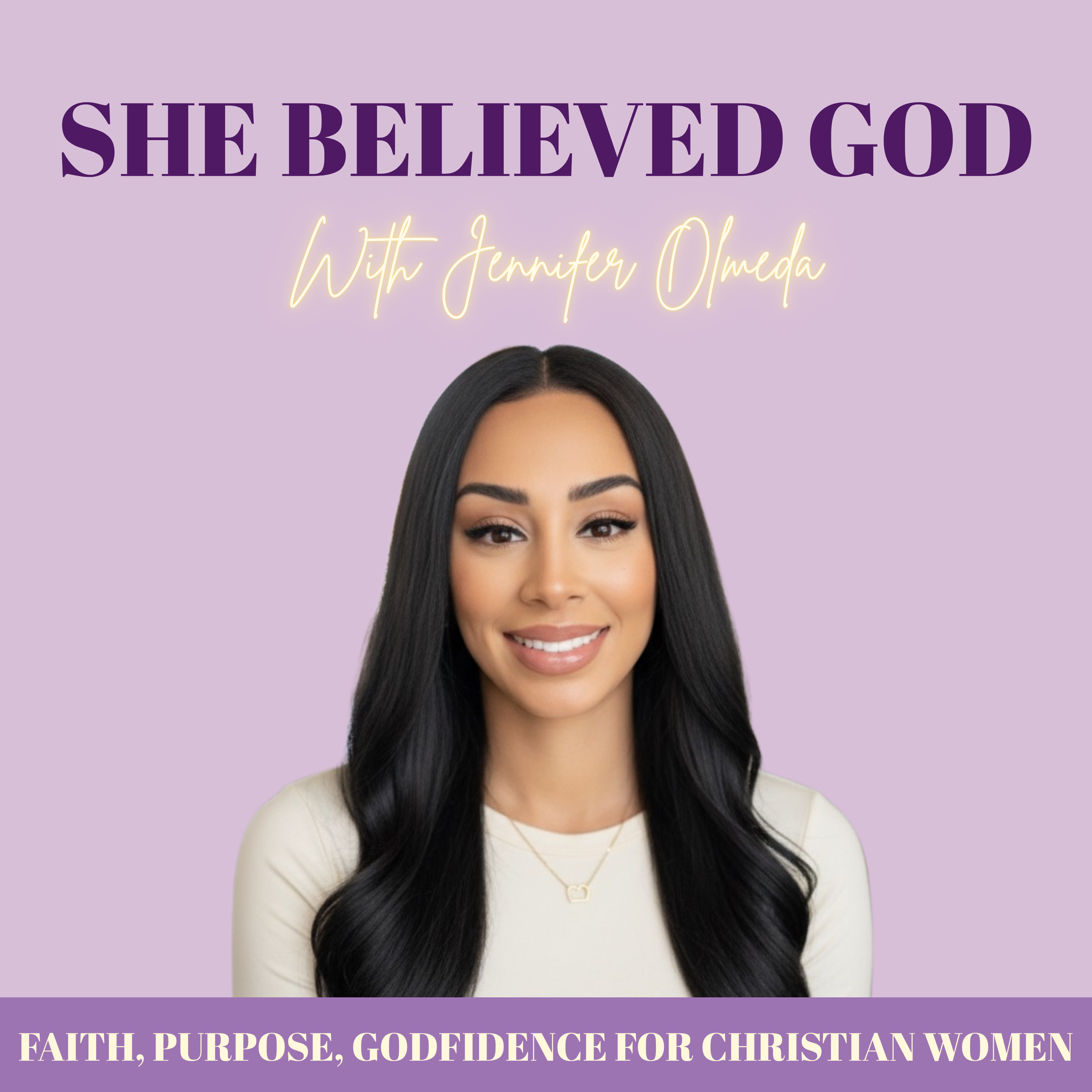 She Believed God: Faith, Purpose & Godfidence for Christian Women podcast artwork