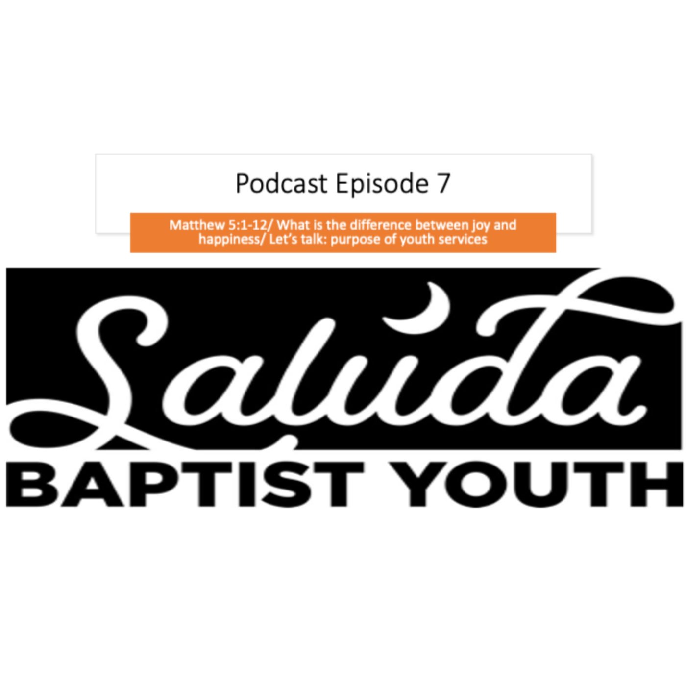Episode 7: Matthew 5:1-12/ What is the difference between joy and happiness/ Explaining the purpose of our different youth services episode artwork