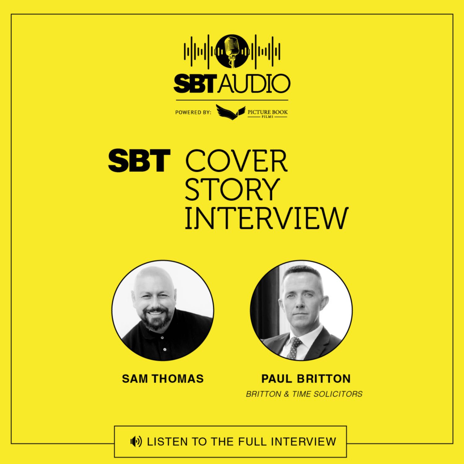 SBT AUDIO #Cover Story Interview with Paul Britton, Britton & Time Solicitors