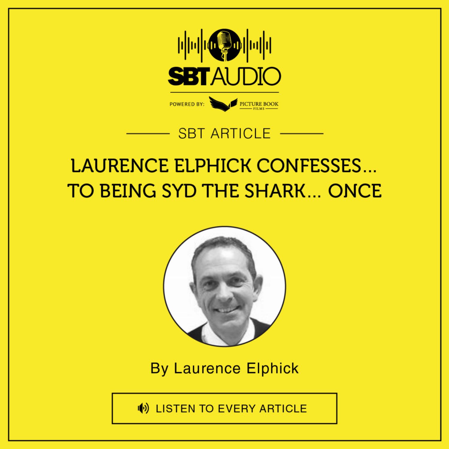 SBT AUDIO #Laurence Elphick confesses to being Sid the Shark...once